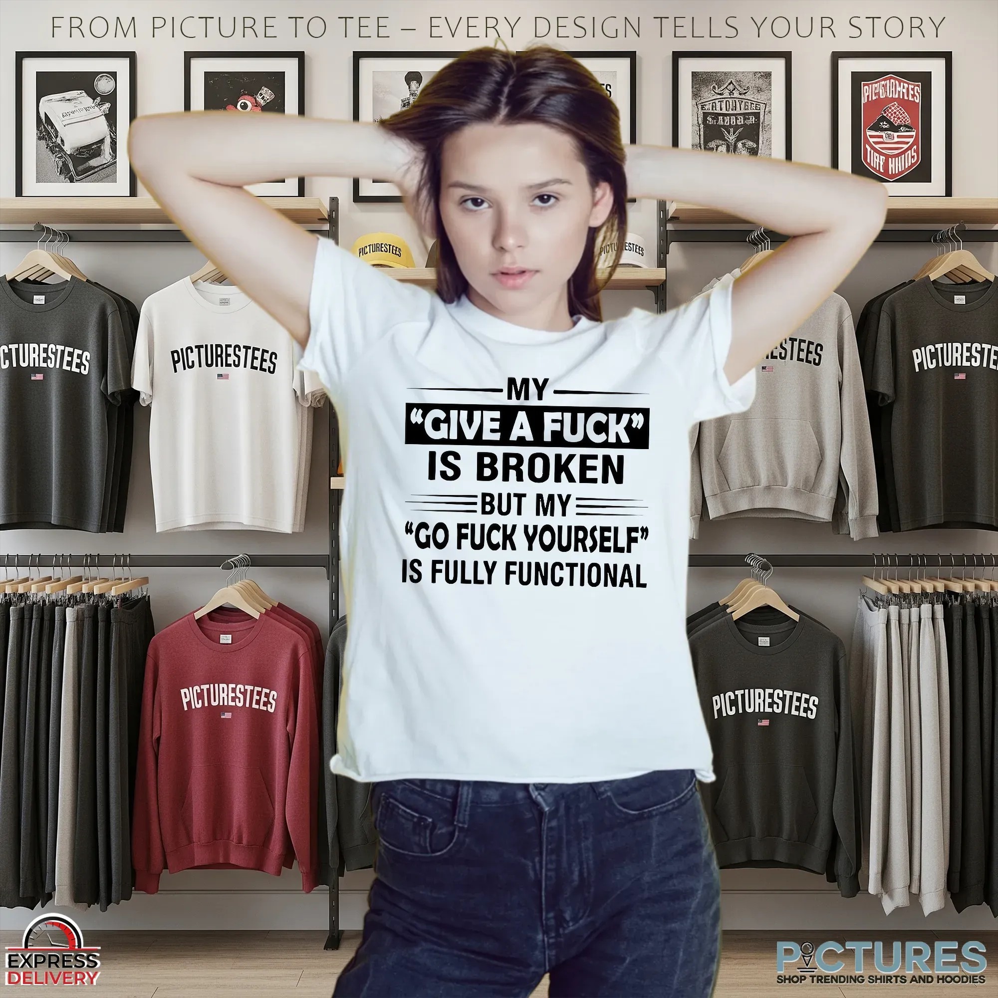 My Give A Fuck Is Broken But My Go Fuck Yourself Is Fully Functional Statement T Shirt