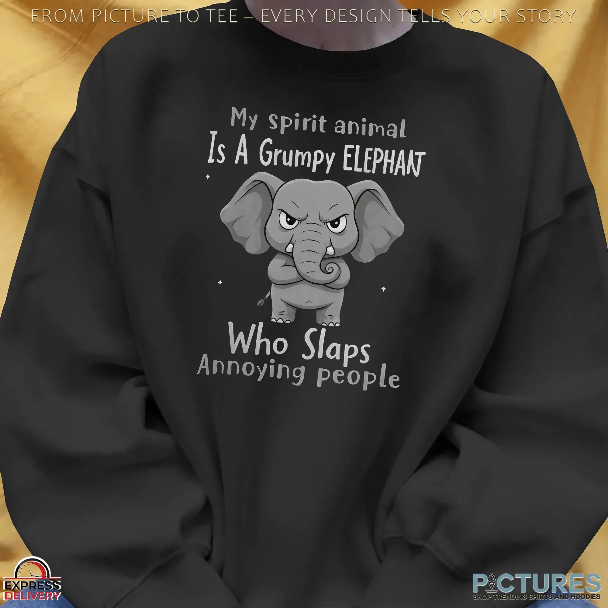 My Spirit Animal Is A Grumpy Elephan Who Slaps Annoying People Meme T Shirt