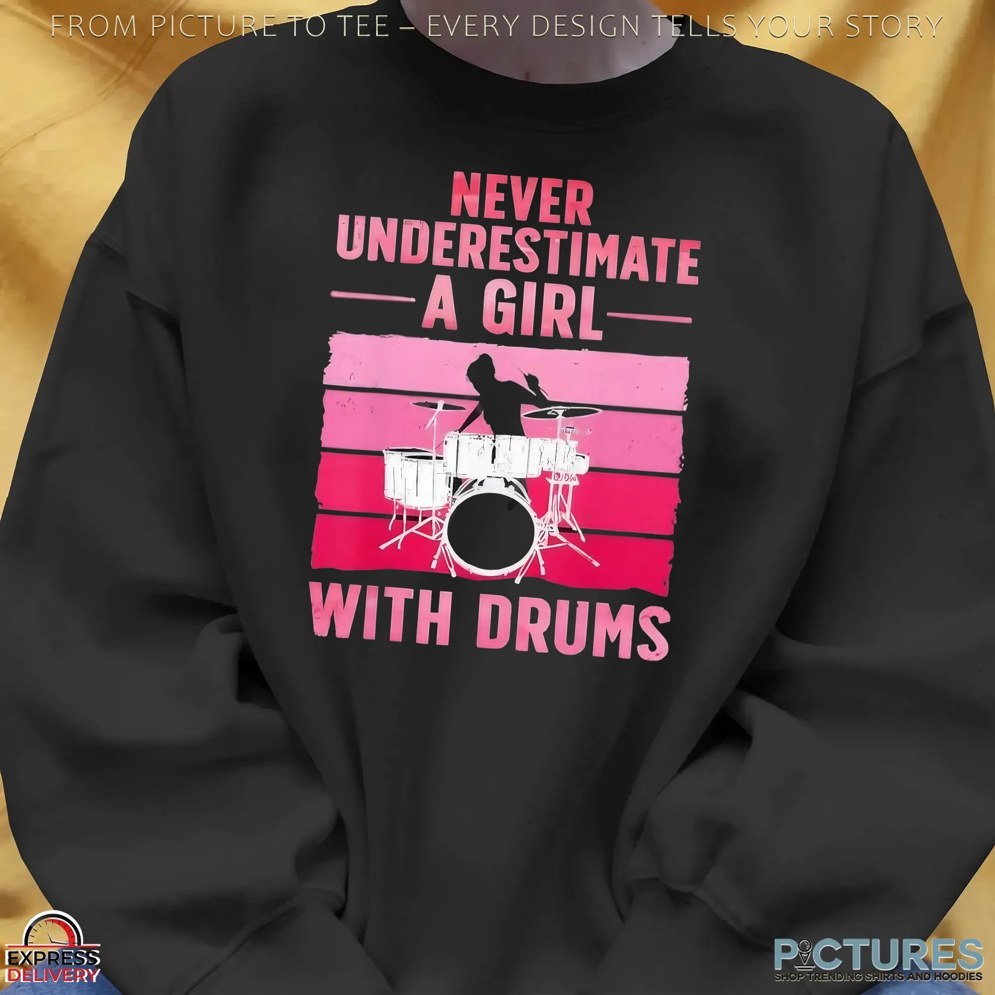 Never Underestimate A Girl With Drums T Shirt Never Underestimate A Girl With Drums T Shirt