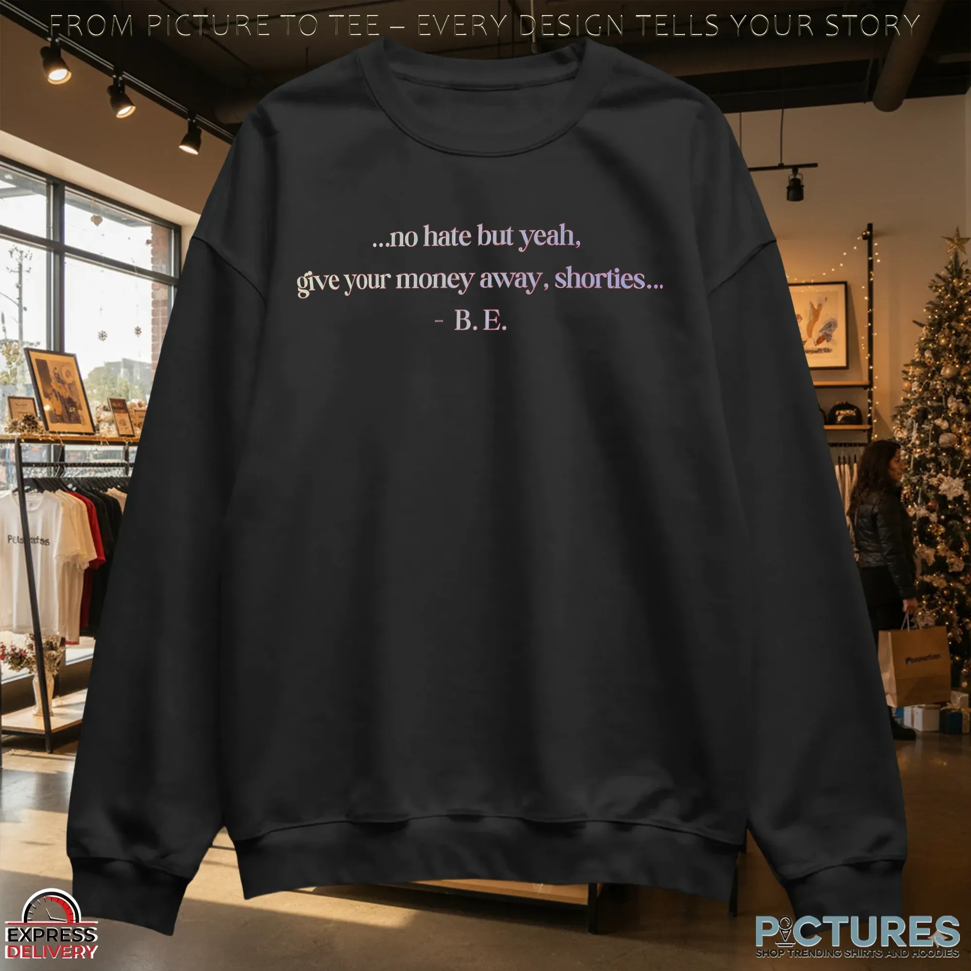 No Hate But Yeah Give Your Money Away Shorties Christmas Gift Sarcastic T Shirt No Hate But Yeah Give Your Money Away Shorties Christmas Gift Sarcastic T Shirt