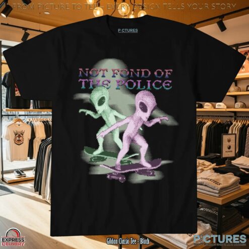 Not Fond Of The Police Alien T Shirt