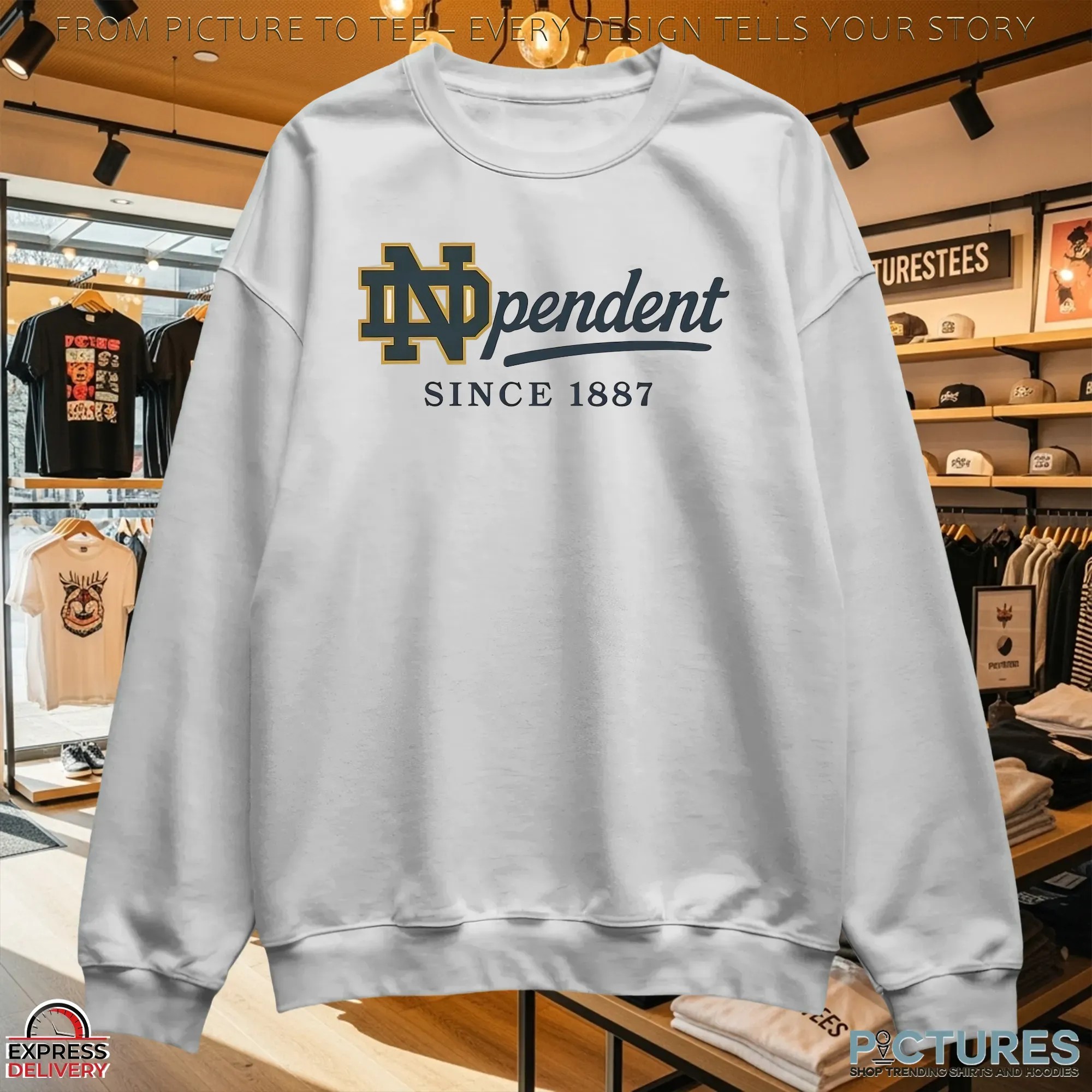 Notre Dame Fighting Irish Independent Since 1887 T Shirt Notre Dame Fighting Irish Independent Since 1887 T Shirt