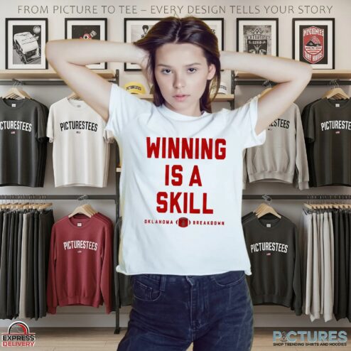 Oklahoma Breakdown Winning is a Skill T Shirt