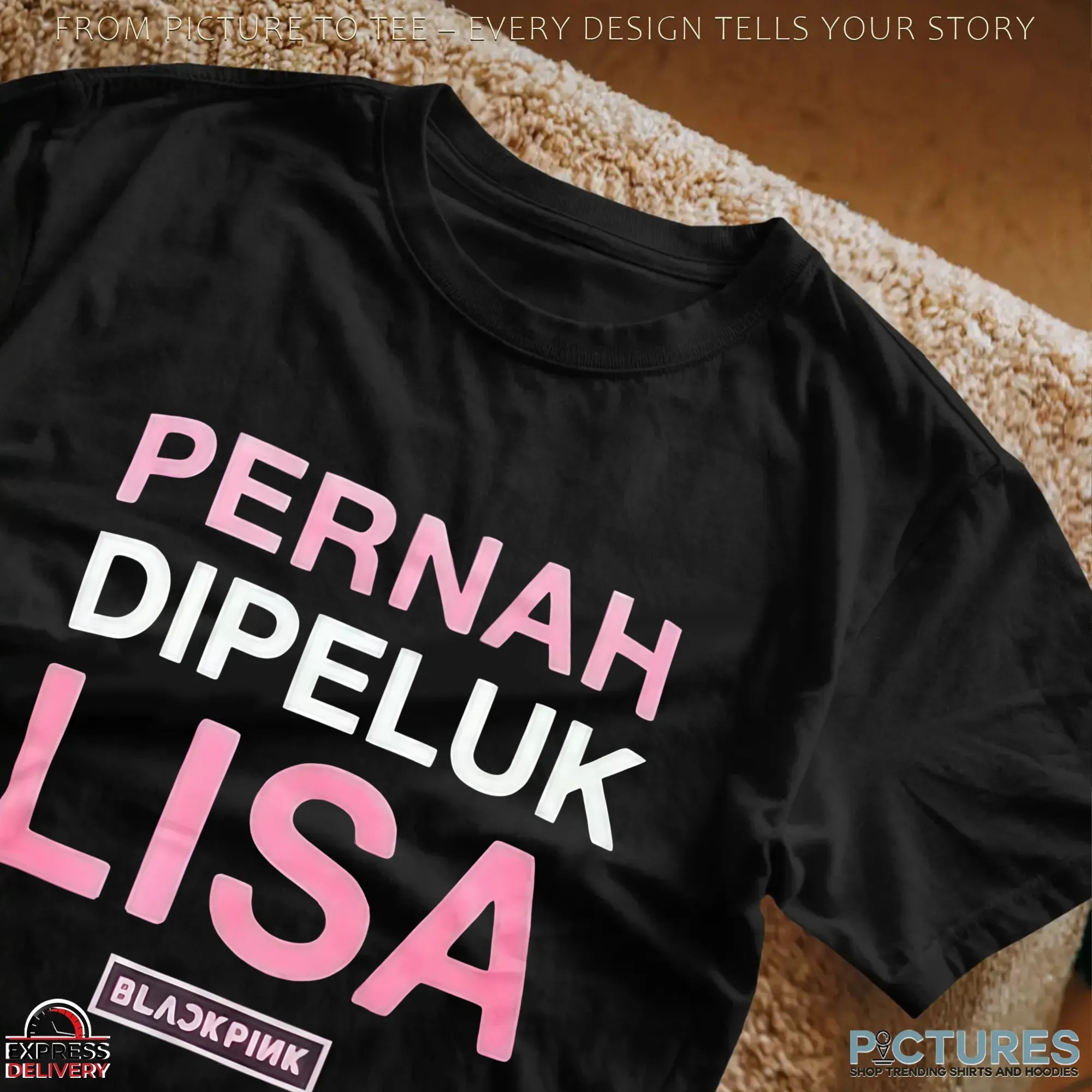 Pernah Dipeluk Lisa Blackpink T Shirt Pernah Dipeluk Lisa Blackpink T Shirt
