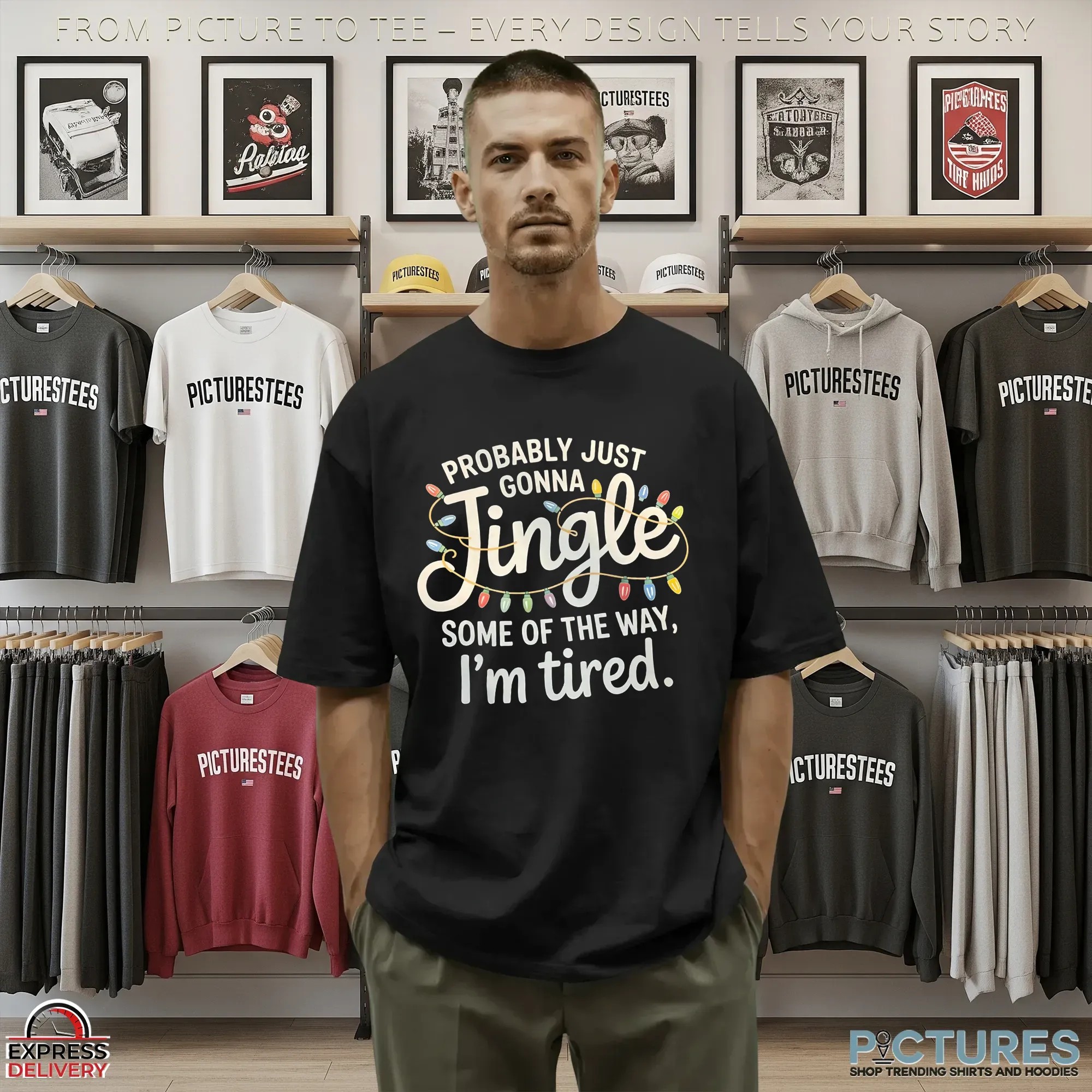 Probably Just Gonna Jingle Some Of The Way I'm Tired Christmas T Shirt