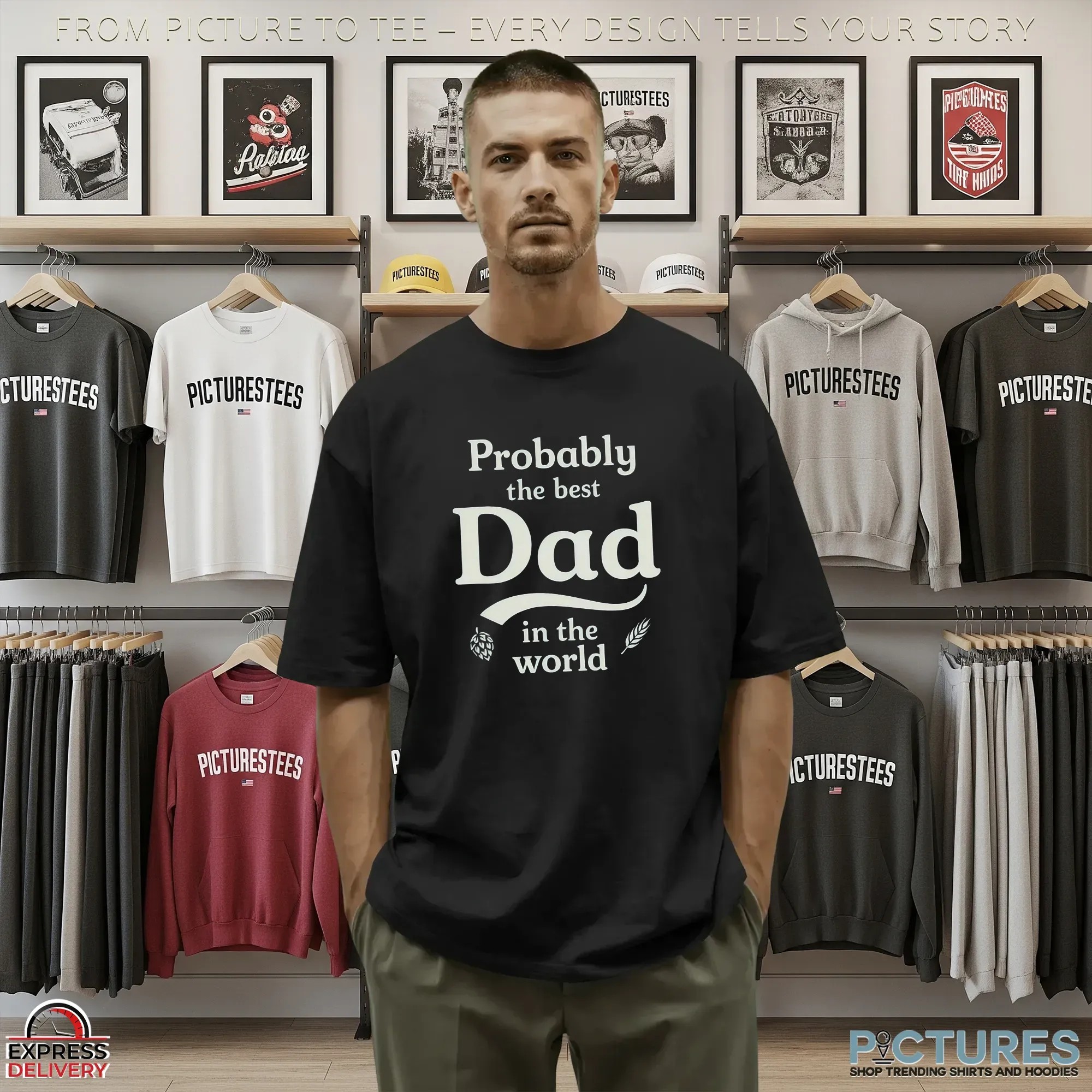 Probably The Best Dad In The World T Shirt