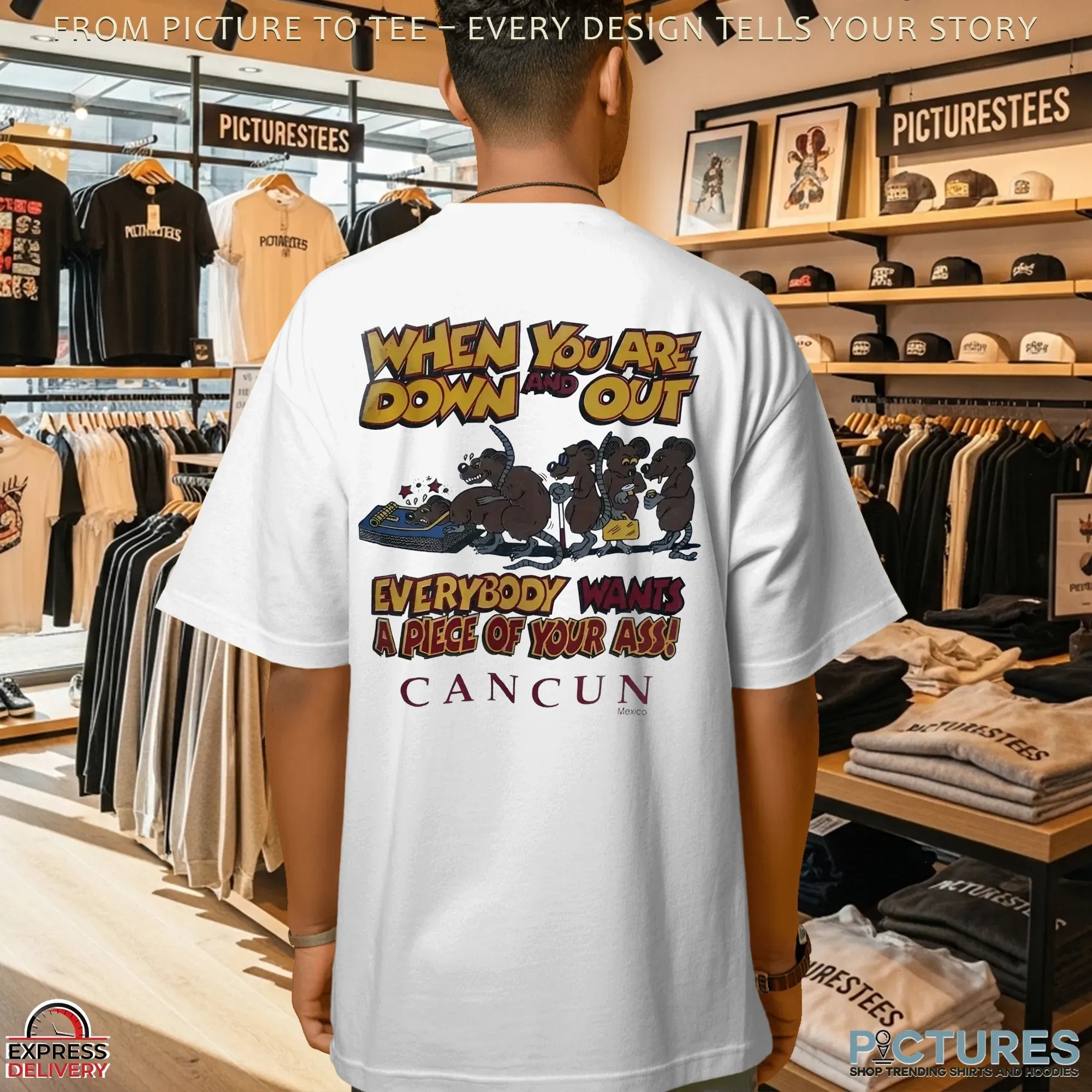 Rat When Your Down And Out Everybody Wants A Piece Of Your Ass Cartoon Customized T Shirt