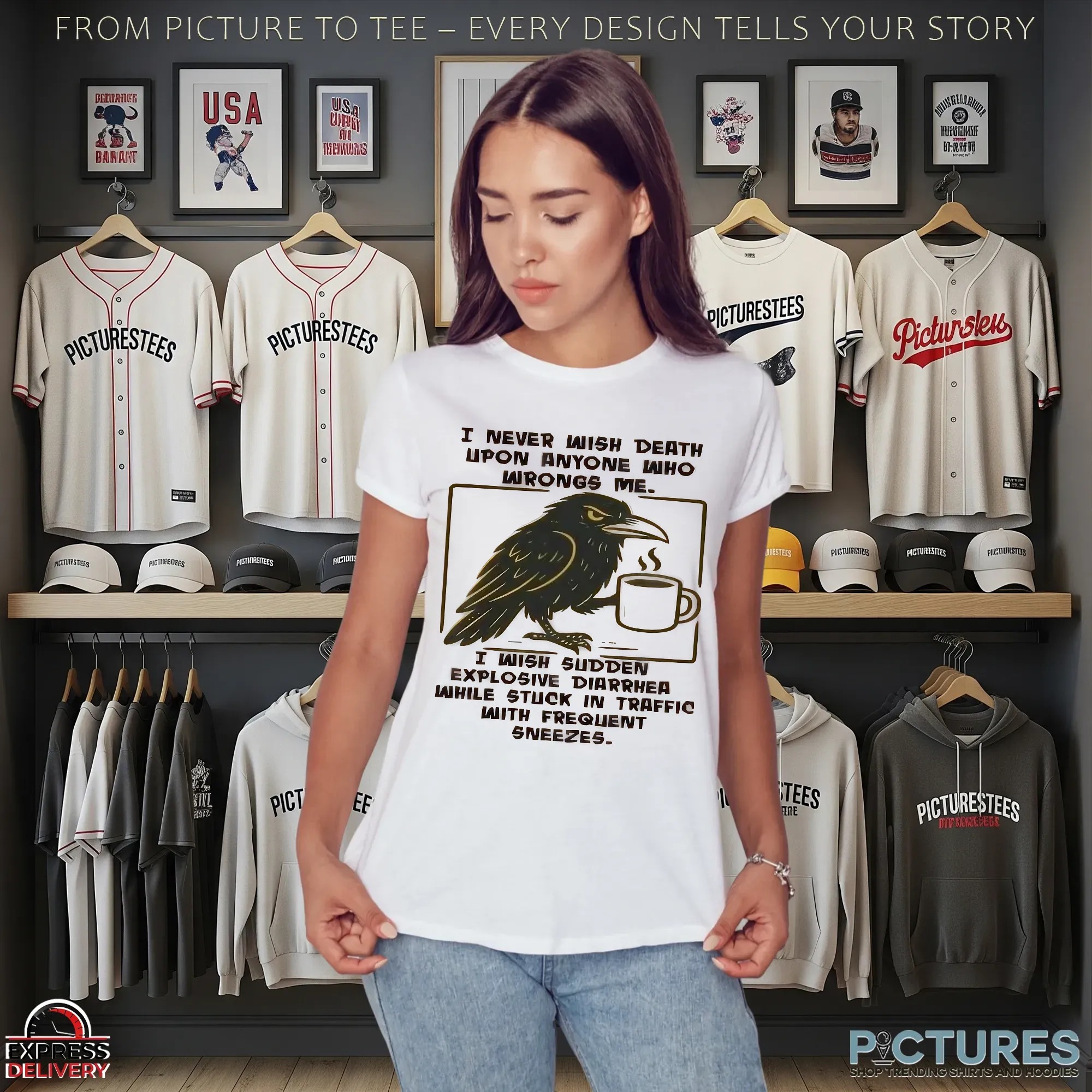 Raven Coffee I Never Wish Death Upon Anyone Who Wrongs Me I Wish Sudden Explosive Diarrhea While Stuck In Traffic Auth Frequent Sneezes T Shirt