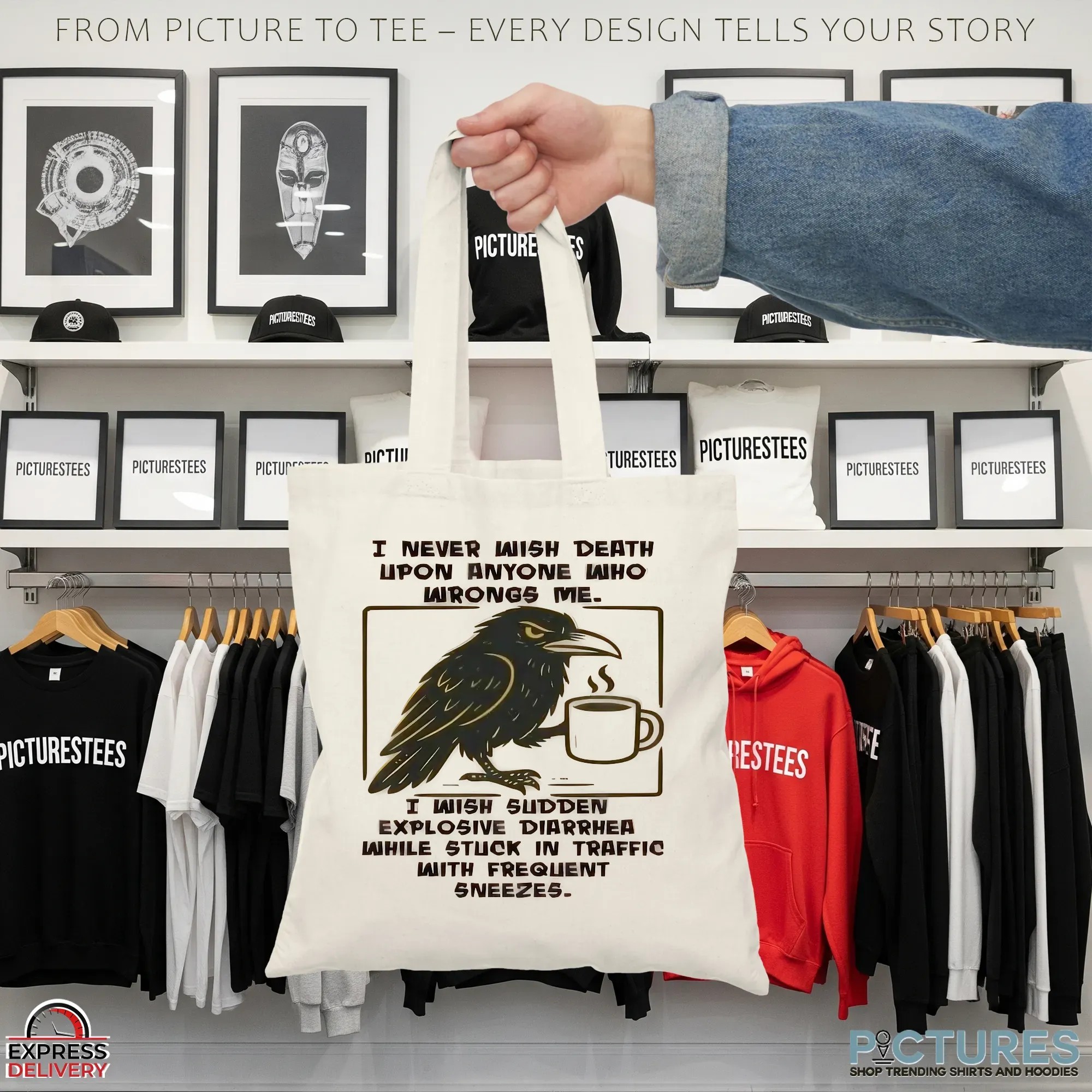 Raven Coffee I Never Wish Death Upon Anyone Who Wrongs Me I Wish Sudden Explosive Diarrhea While Stuck In Traffic Auth Frequent Sneezes T Shirt