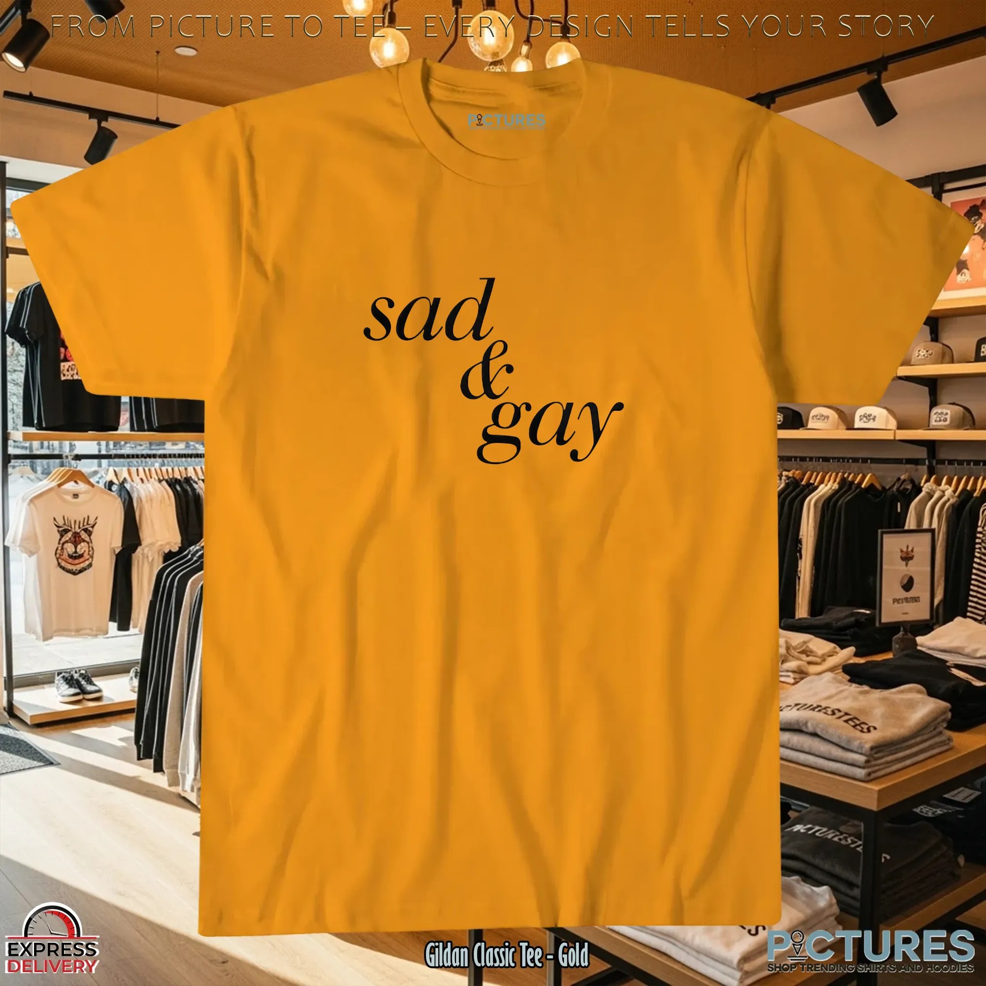 Sad And Gay Lgbt T Shirt