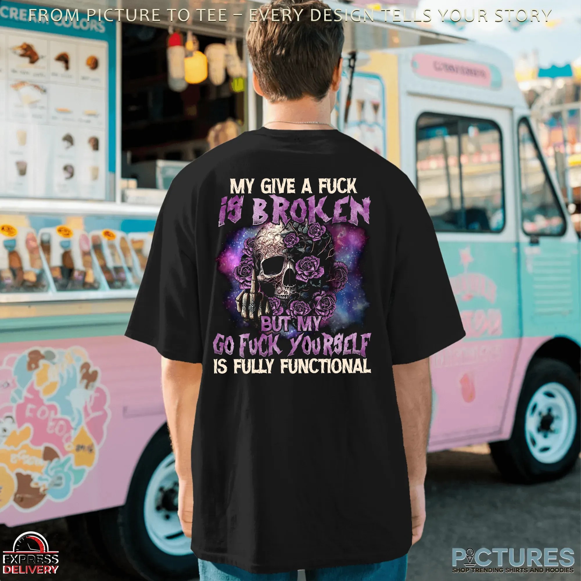 Skull Purple Roses My Give A Fuck Is Broken But My Go Fuck Yourself Is Fully Functional T Shirt