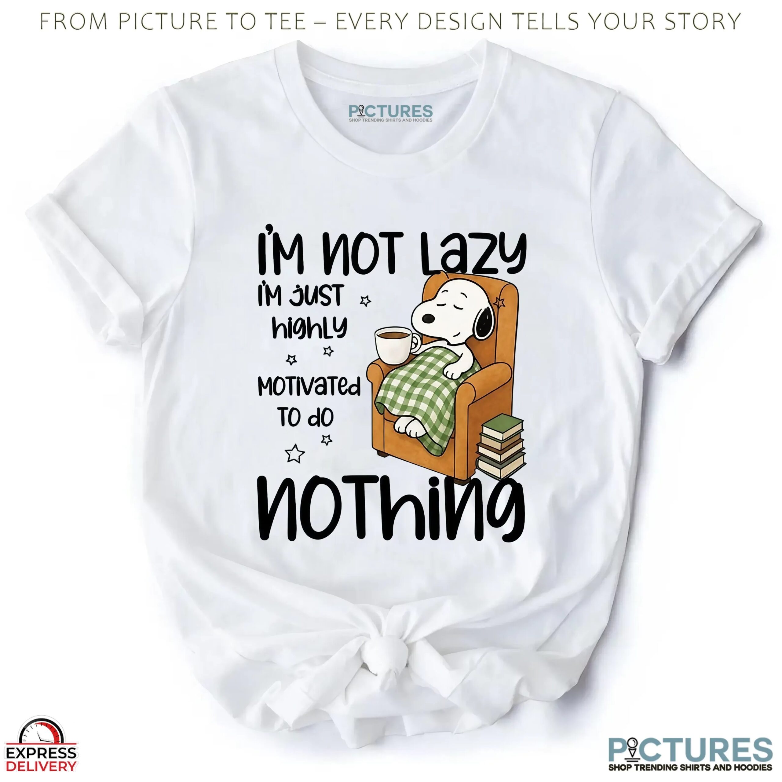 Snoopy I'm Not Lazy I'm Just Highly Motivated To Do Nothing Meme T Shirt