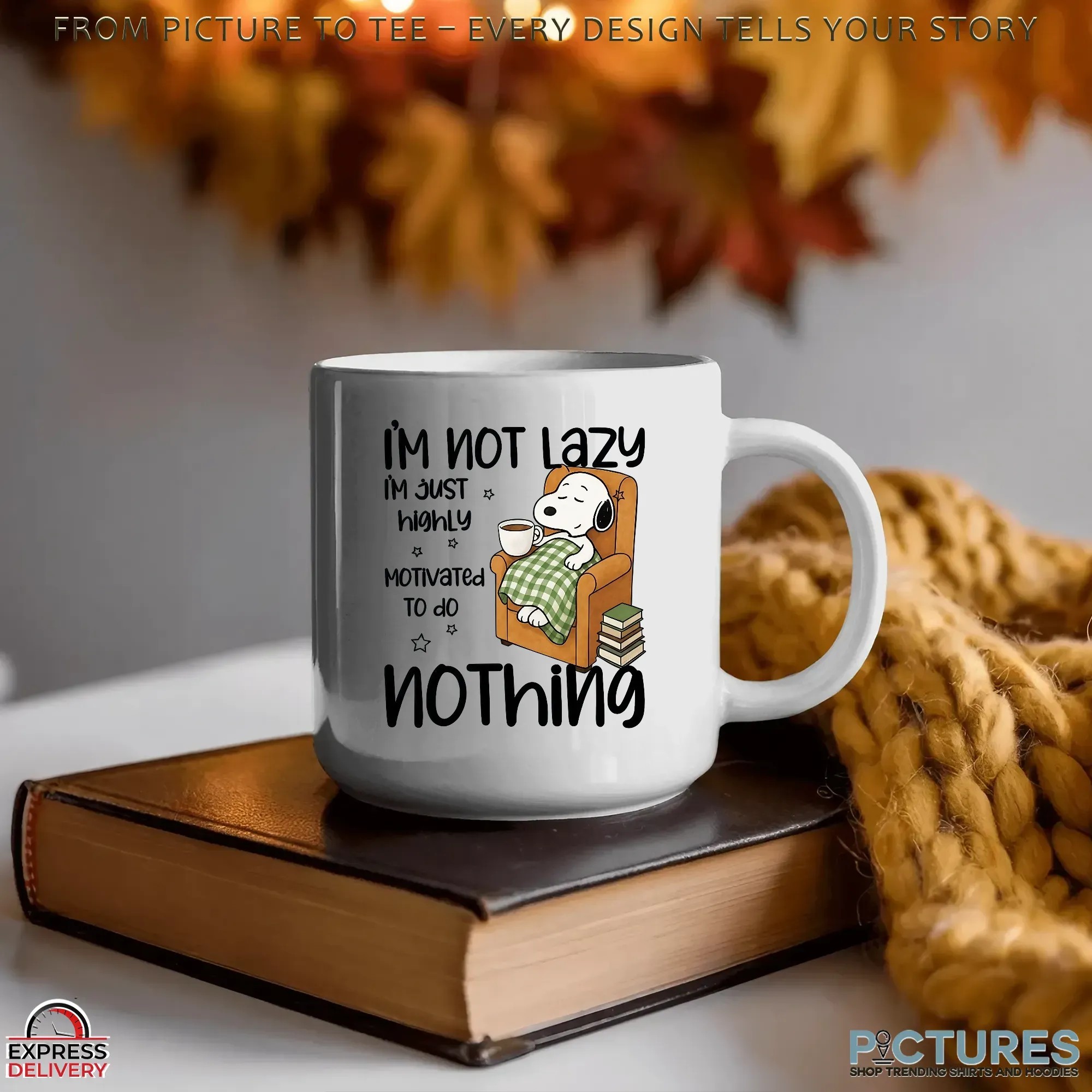 Snoopy I'm Not Lazy I'm Just Highly Motivated To Do Nothing Meme T Shirt