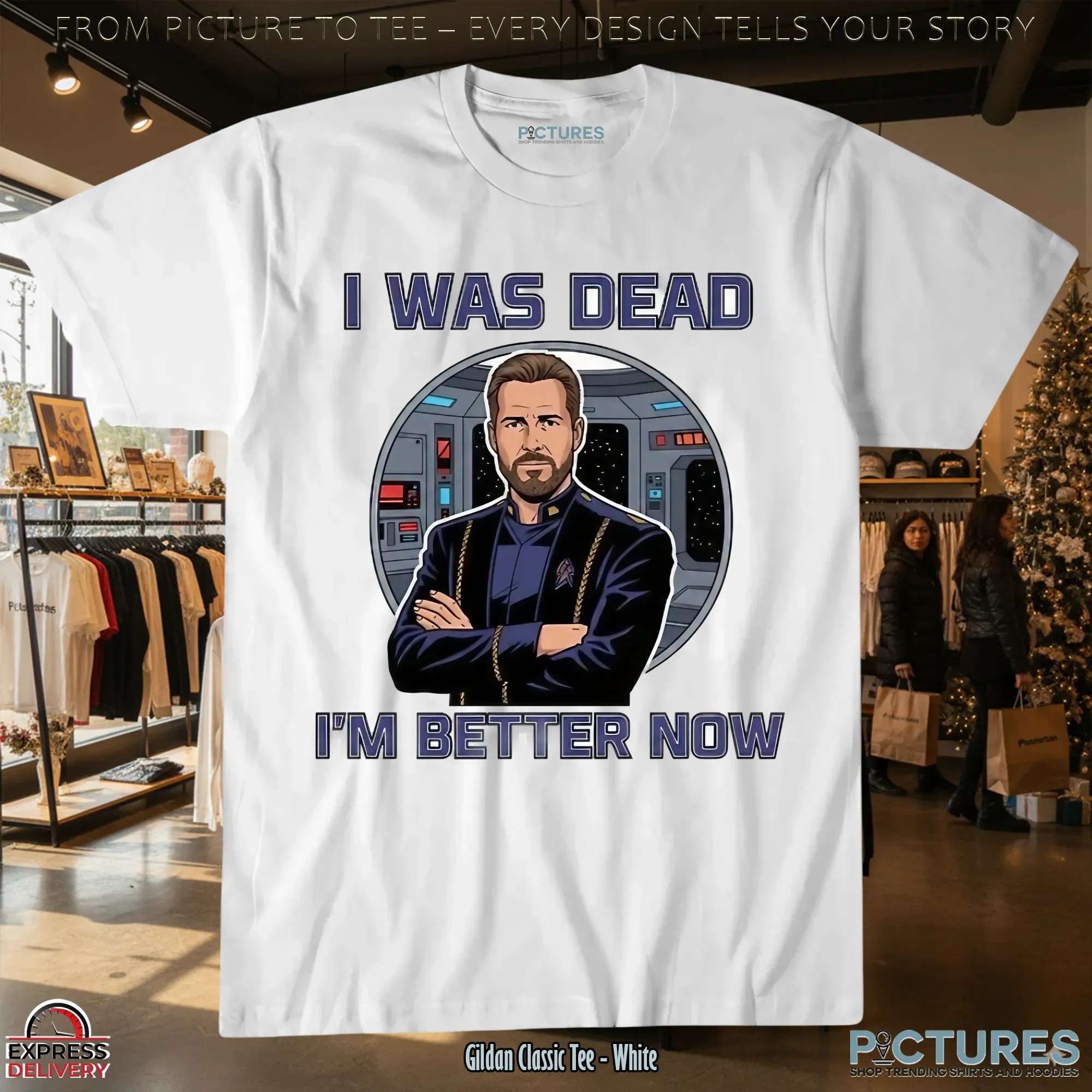 Star Trek William Riker I Was Dead I'm Better Now T Shirt
