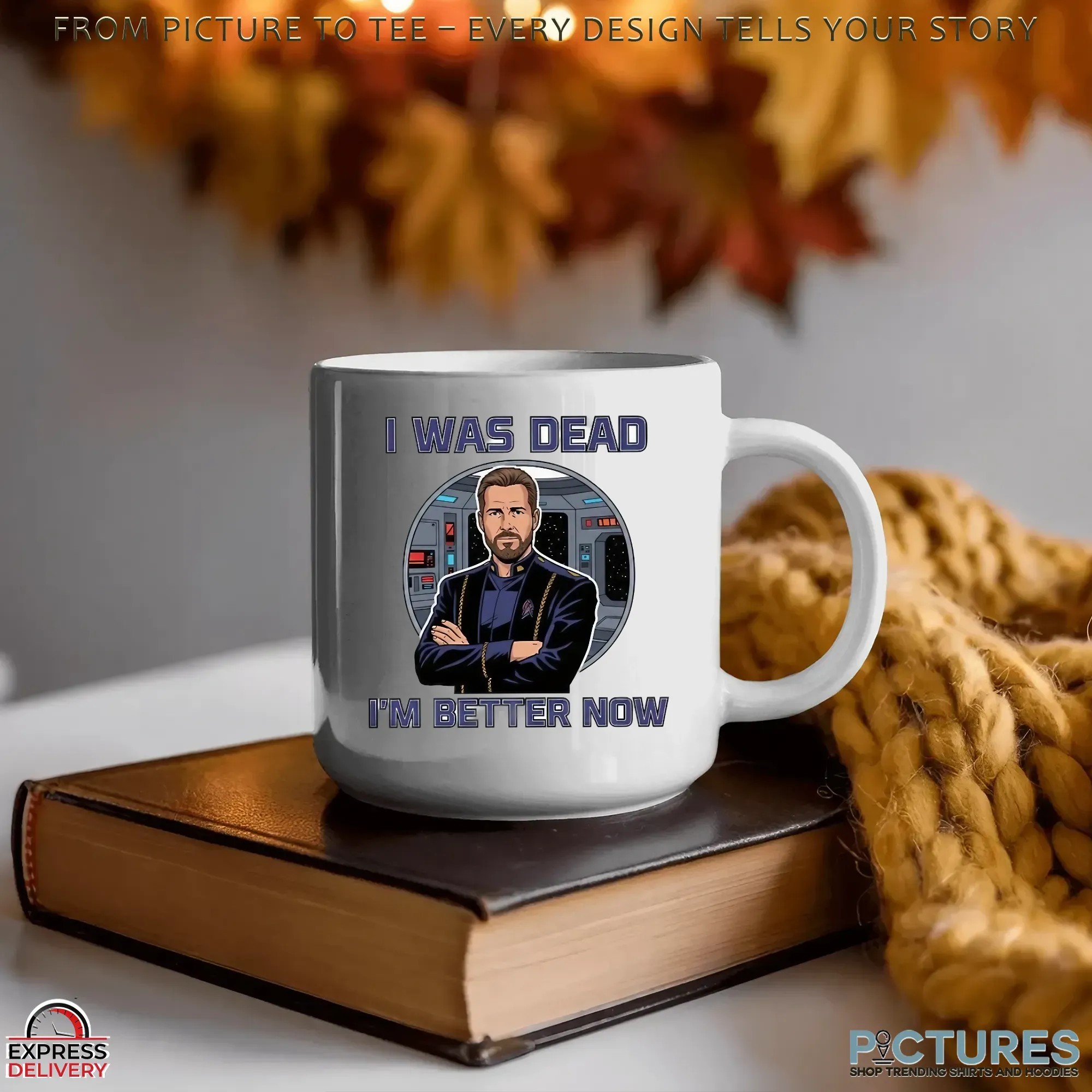 Star Trek William Riker I Was Dead I'm Better Now T Shirt