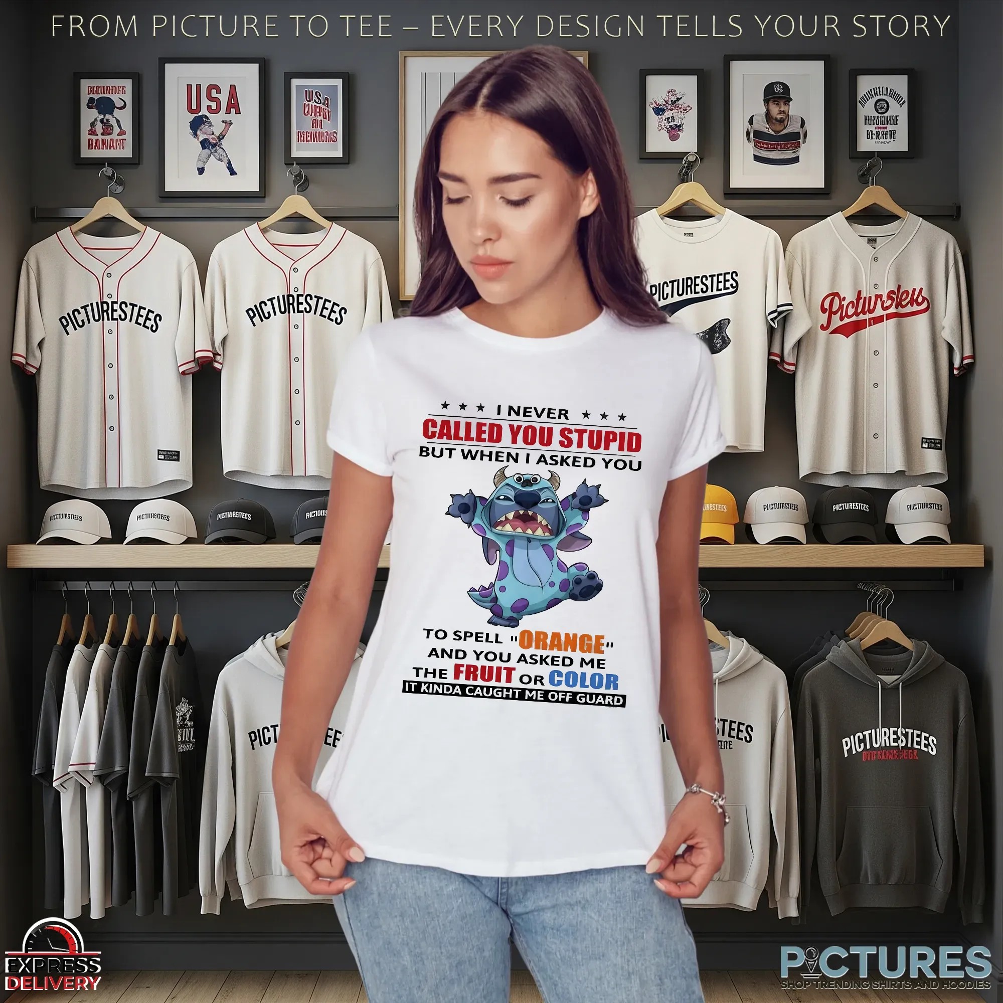 Stitch I Never Called You Stupid But When I Asked You To Spell Orange And You Asked Me The Fruit Or Color It Kinda Caught Me Off Guard T Shirt