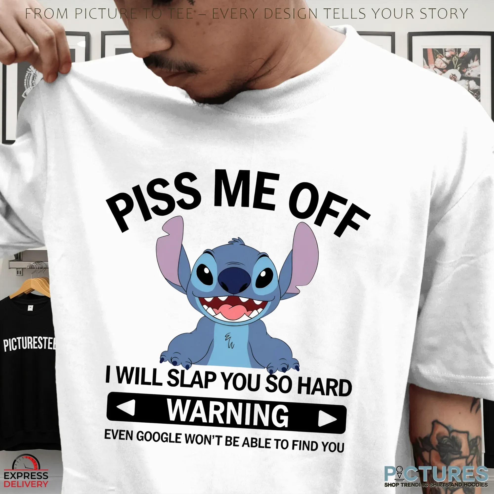 Stitch Piss Me Off I Will Slap You So Hard Warning Even Google Won't Be Able To Find You T Shirt