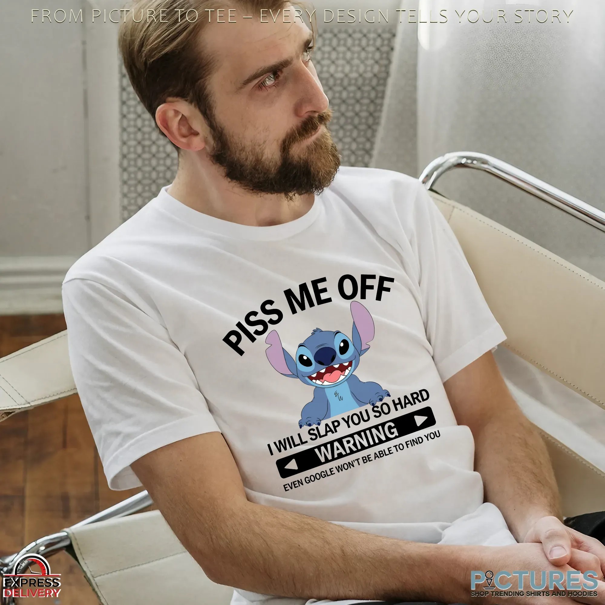 Stitch Piss Me Off I Will Slap You So Hard Warning Even Google Won't Be Able To Find You T Shirt