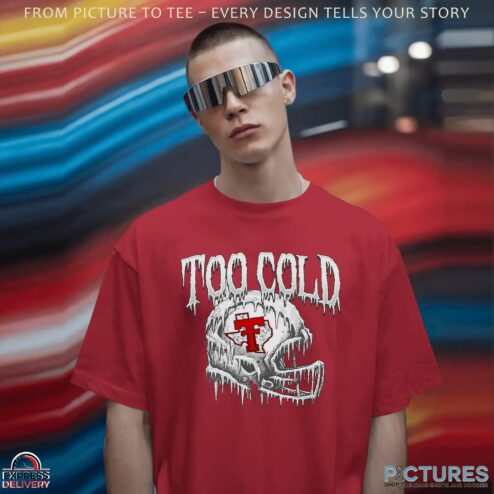 Texas Tech Football Too Cold Helmet T Shirt