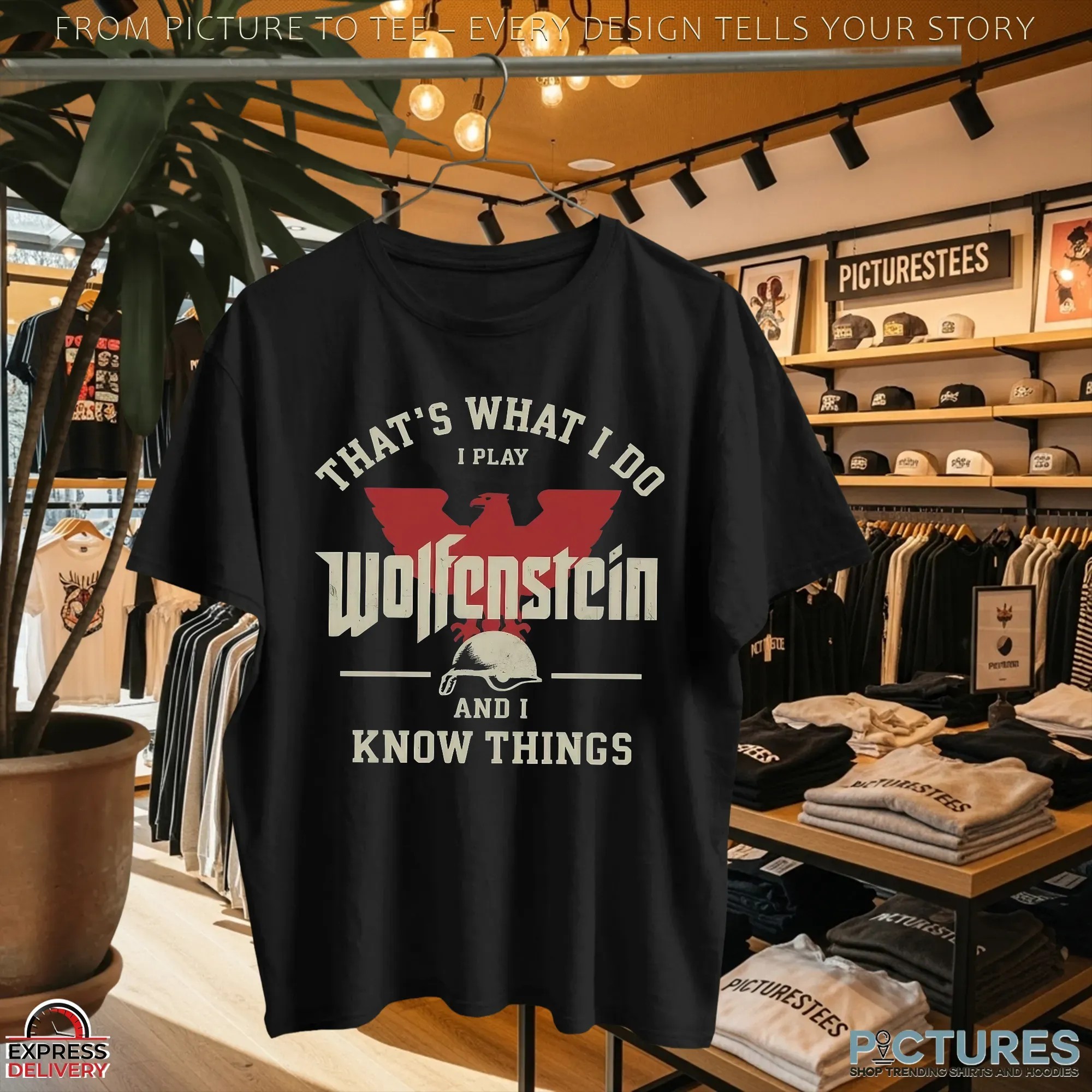 That What I Do I Play Wolfenstein and I Know Things T Shirt