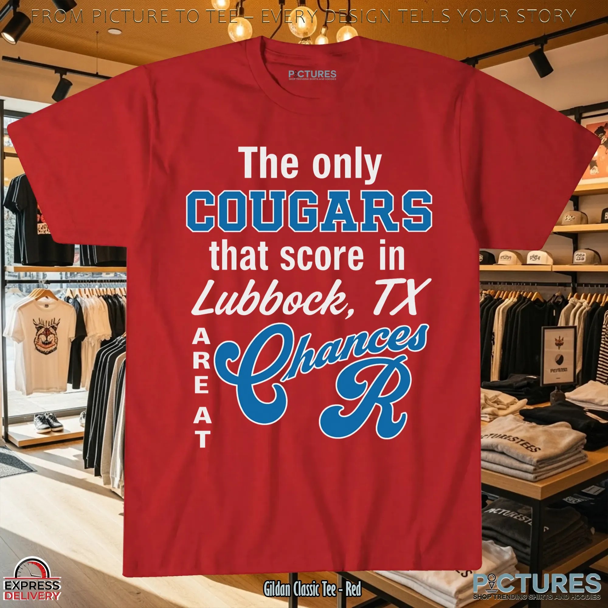 The Only Cougars That Score In Lubbock TX Are At Chances R T Shirt