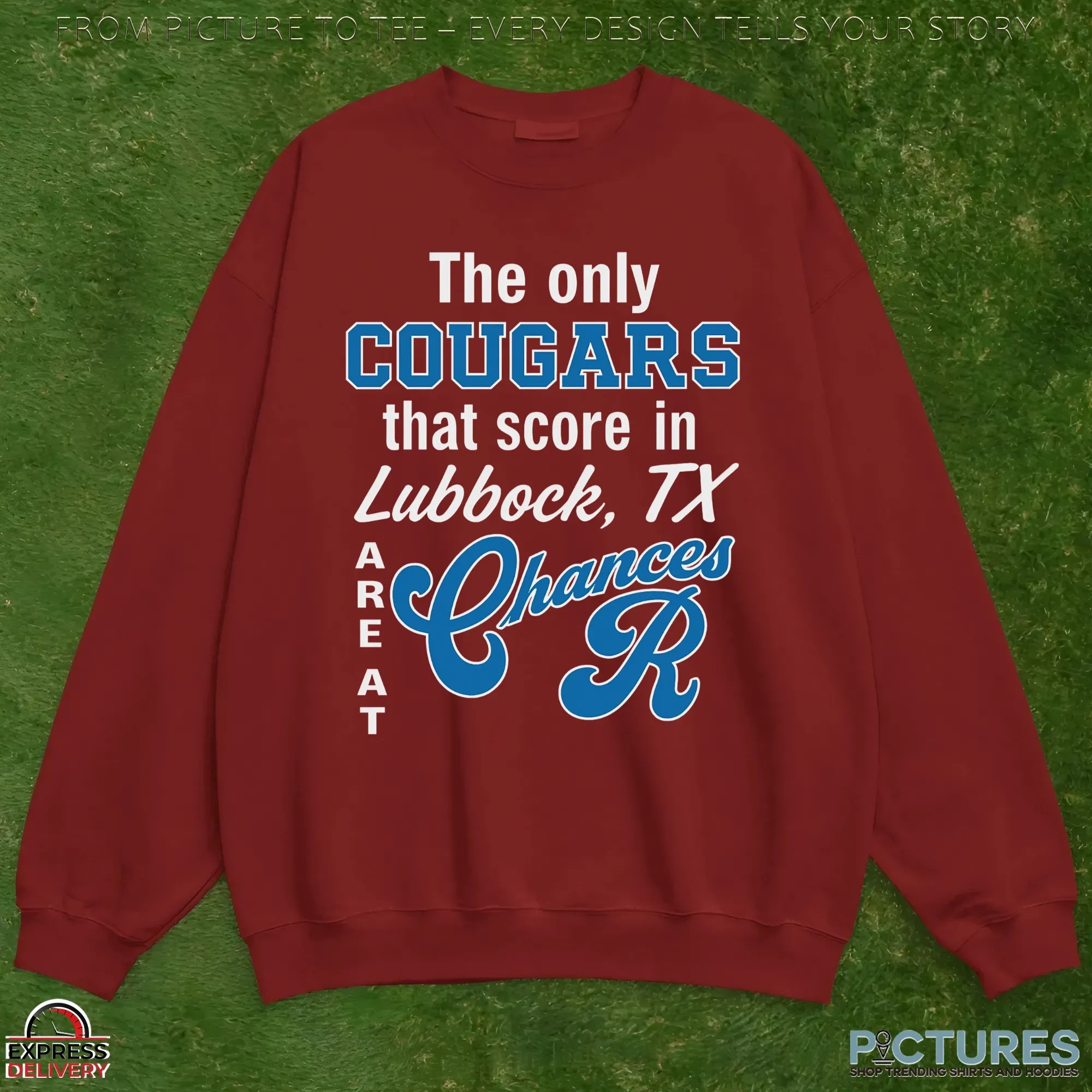The Only Cougars That Score In Lubbock TX Are At Chances R T Shirt