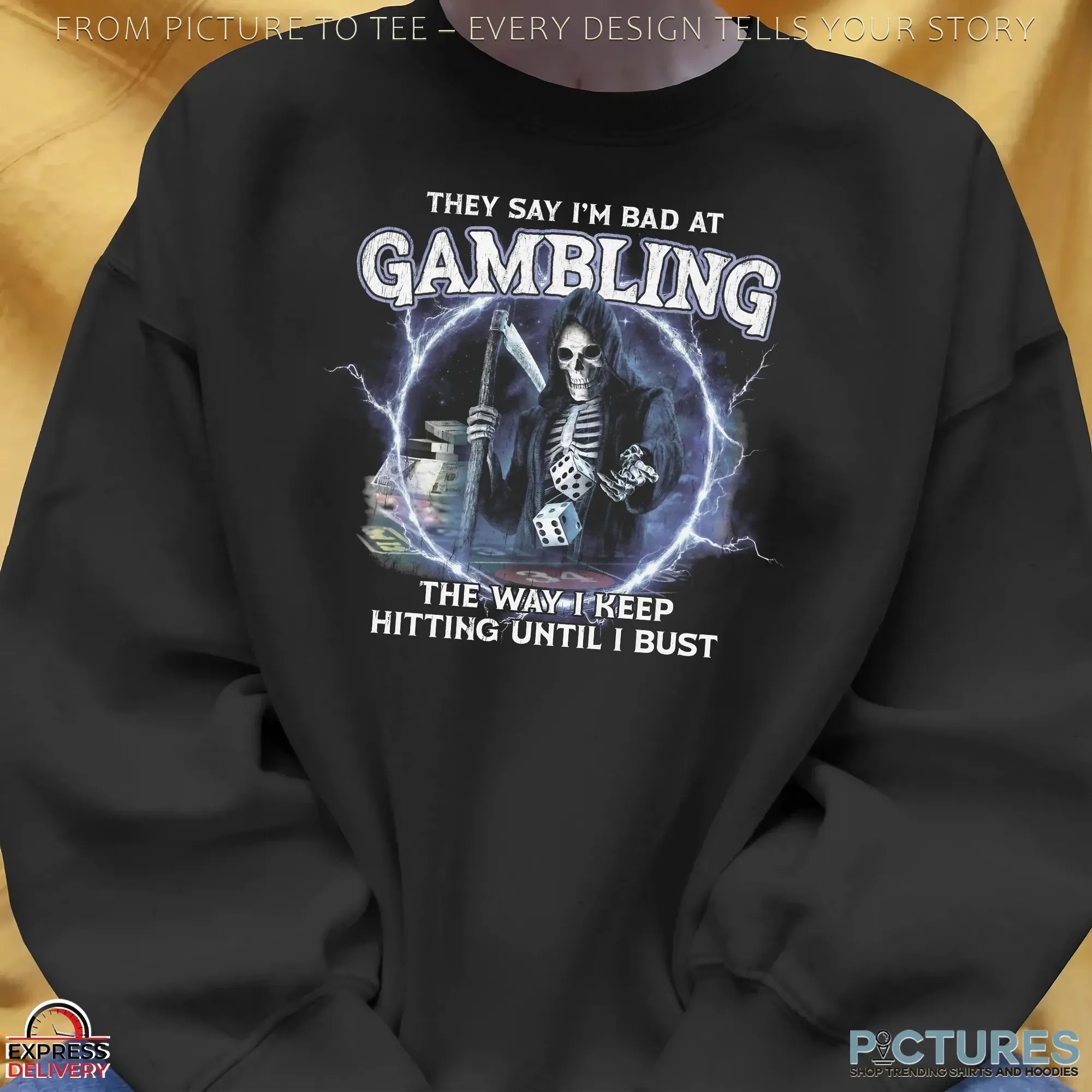 They Say I'm Bad at Gambling The Way I Keep Hitting Until I Bust Grim Reaper T Shirt