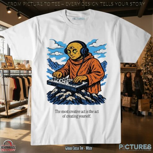 Third Eye Kingdom The Most Creative Act Is The Act Of Creating Yourself T Shirt