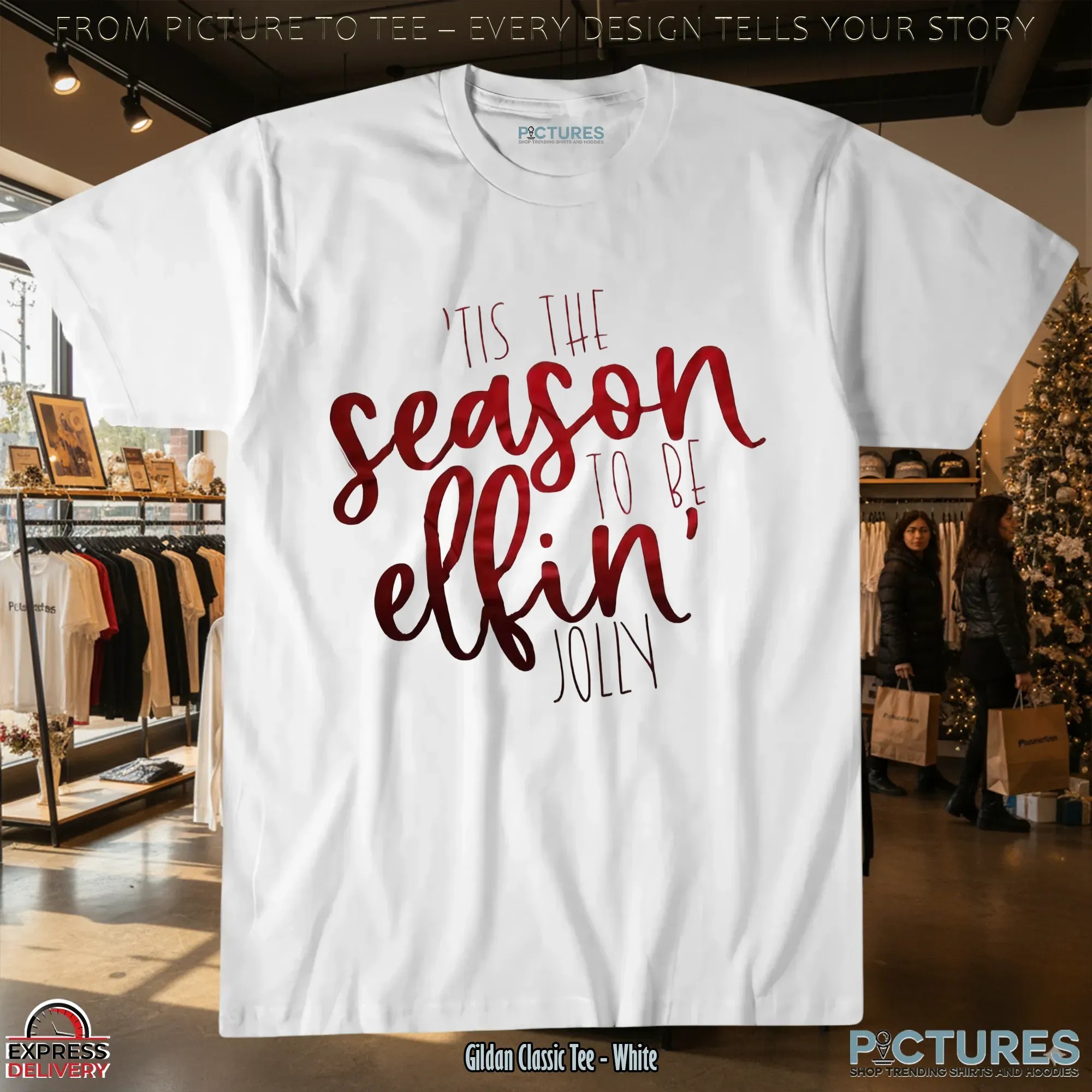 Tis The Season To Be Elfin Jolly Christmas T Shirt