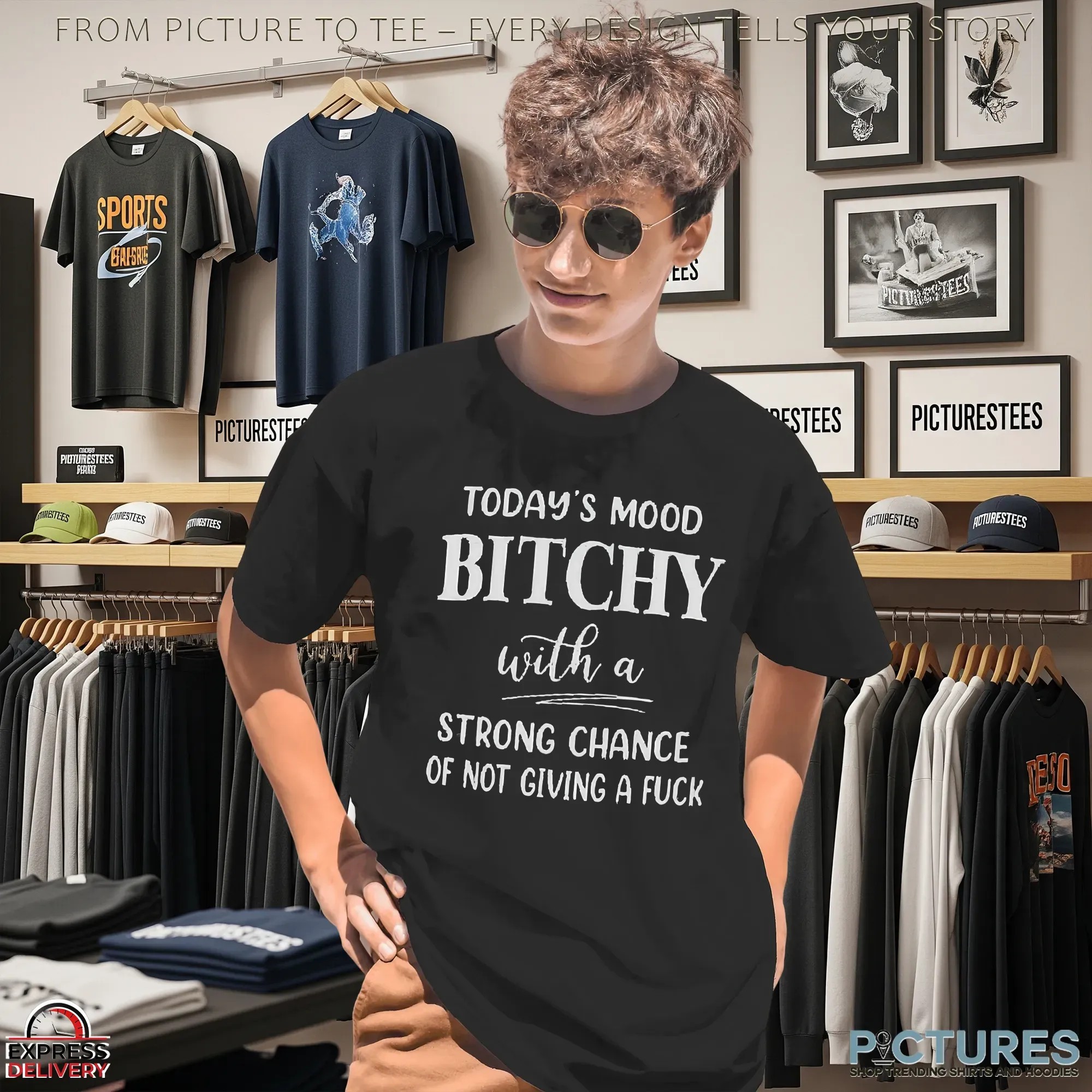 Today's Mood Bitchy With A Strong Chance Of Not Giving A Fuck Statement T Shirt