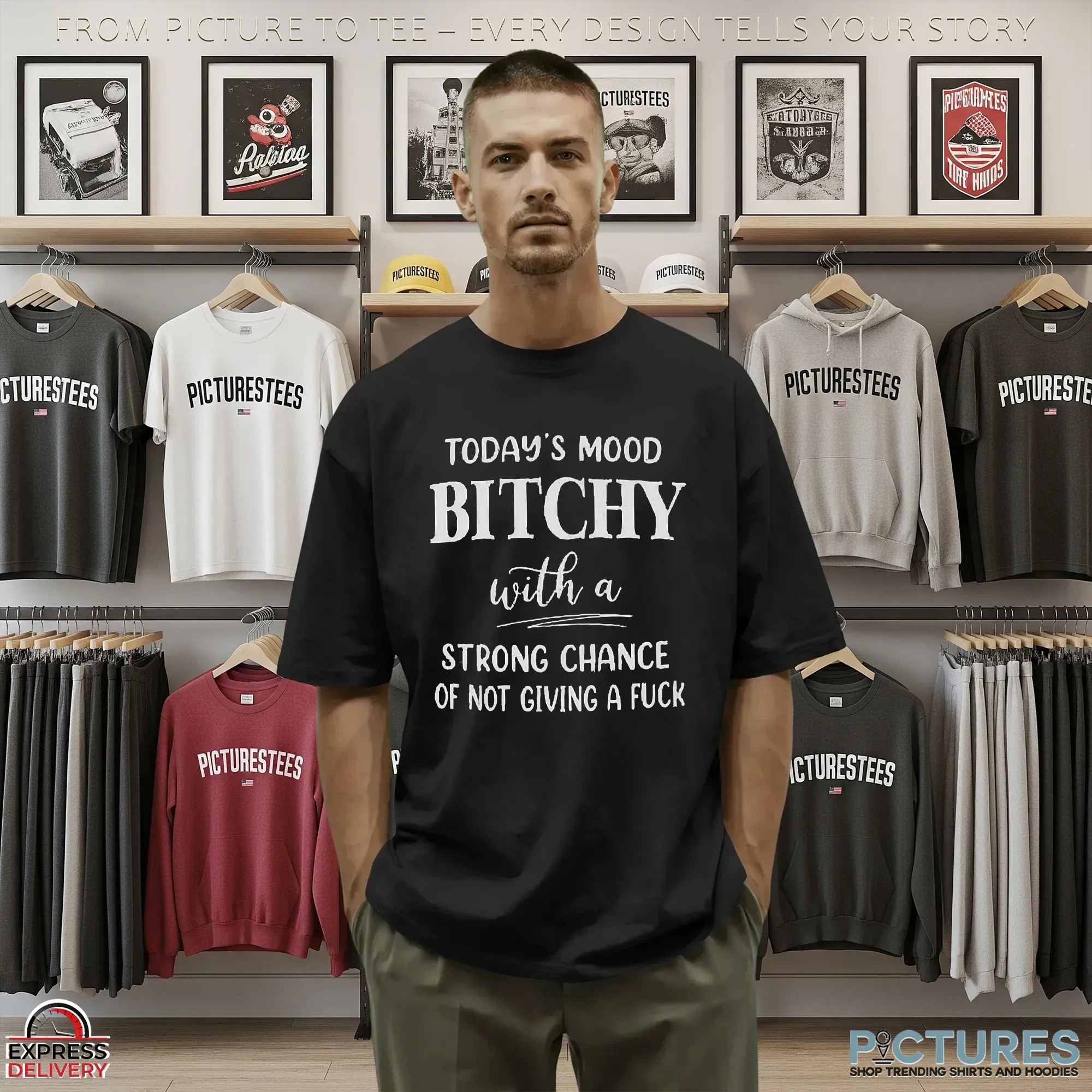 Today's Mood Bitchy With A Strong Chance Of Not Giving A Fuck Statement T Shirt