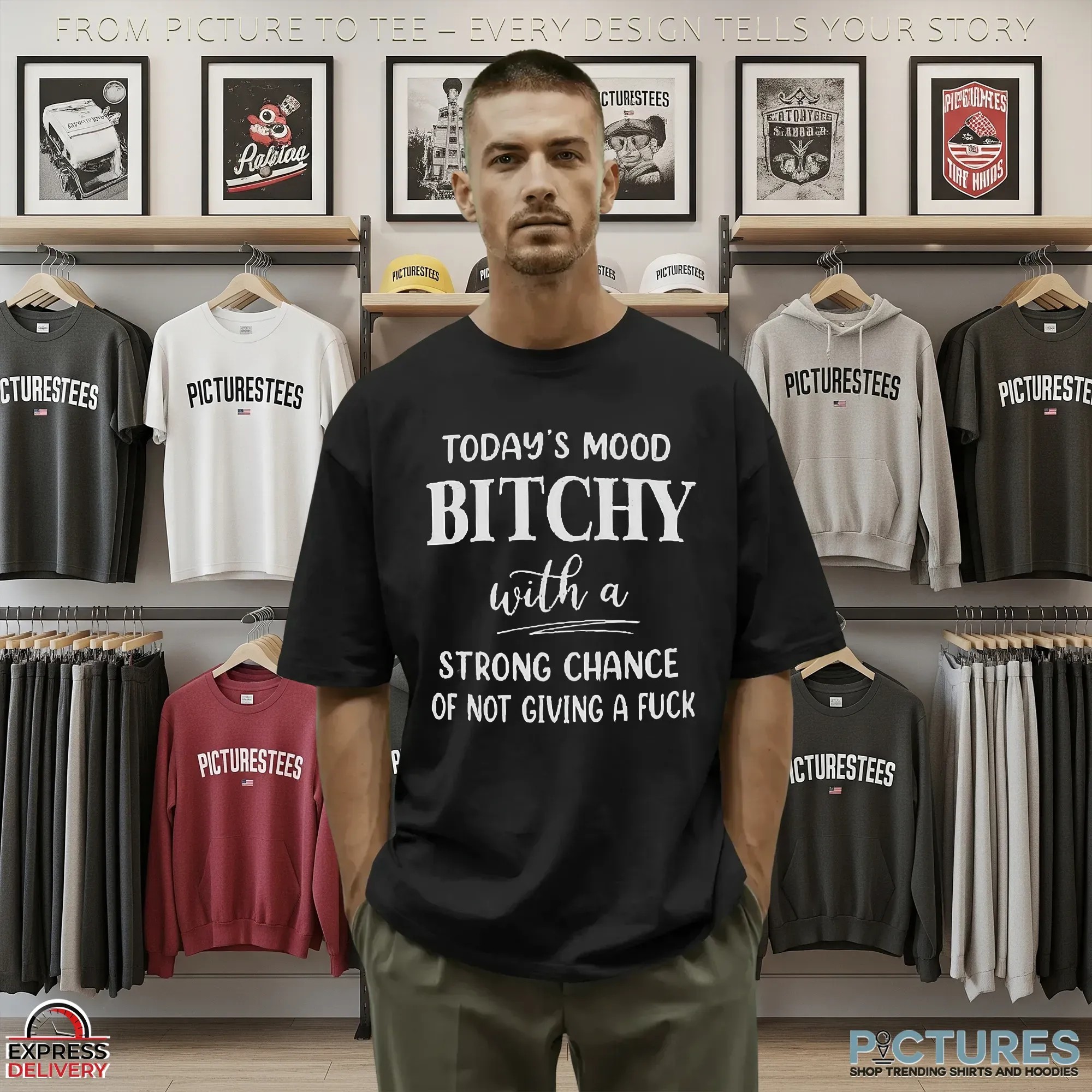 Today's Mood Bitchy With A Strong Chance Of Not Giving A Fuck T Shirt