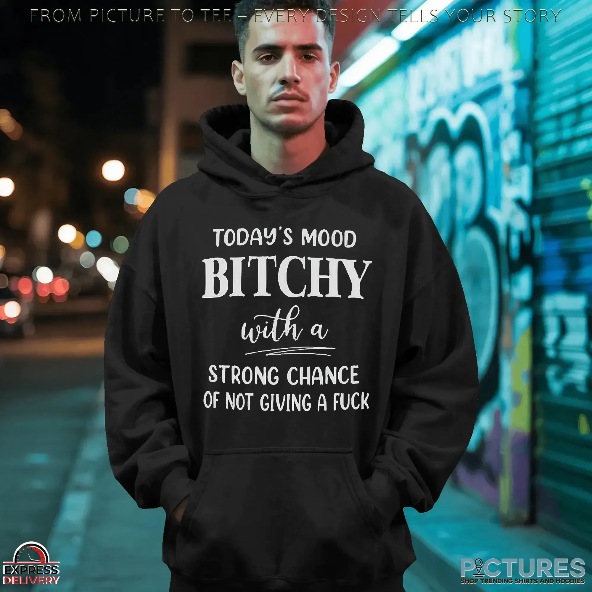 Today's Mood Bitchy With A Strong Chance Of Not Giving A Fuck T Shirt