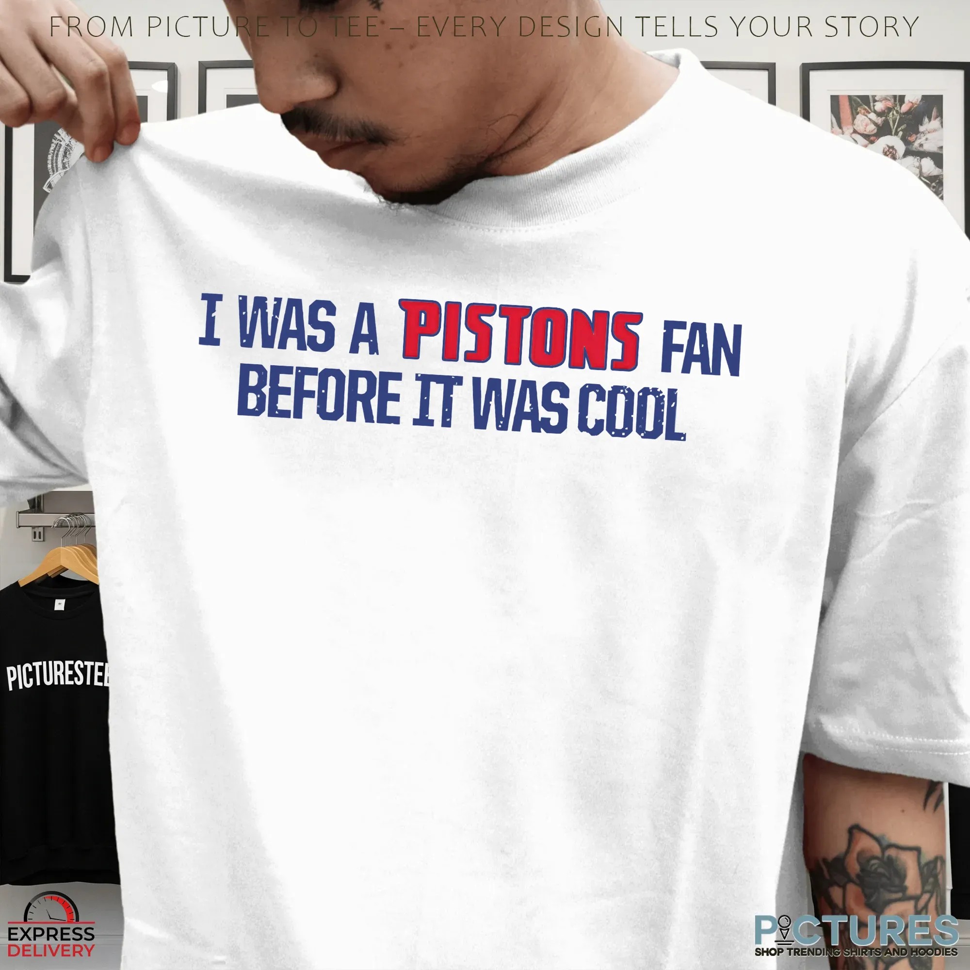 Was A Pistons Fan Before It Was Cool T Shirt