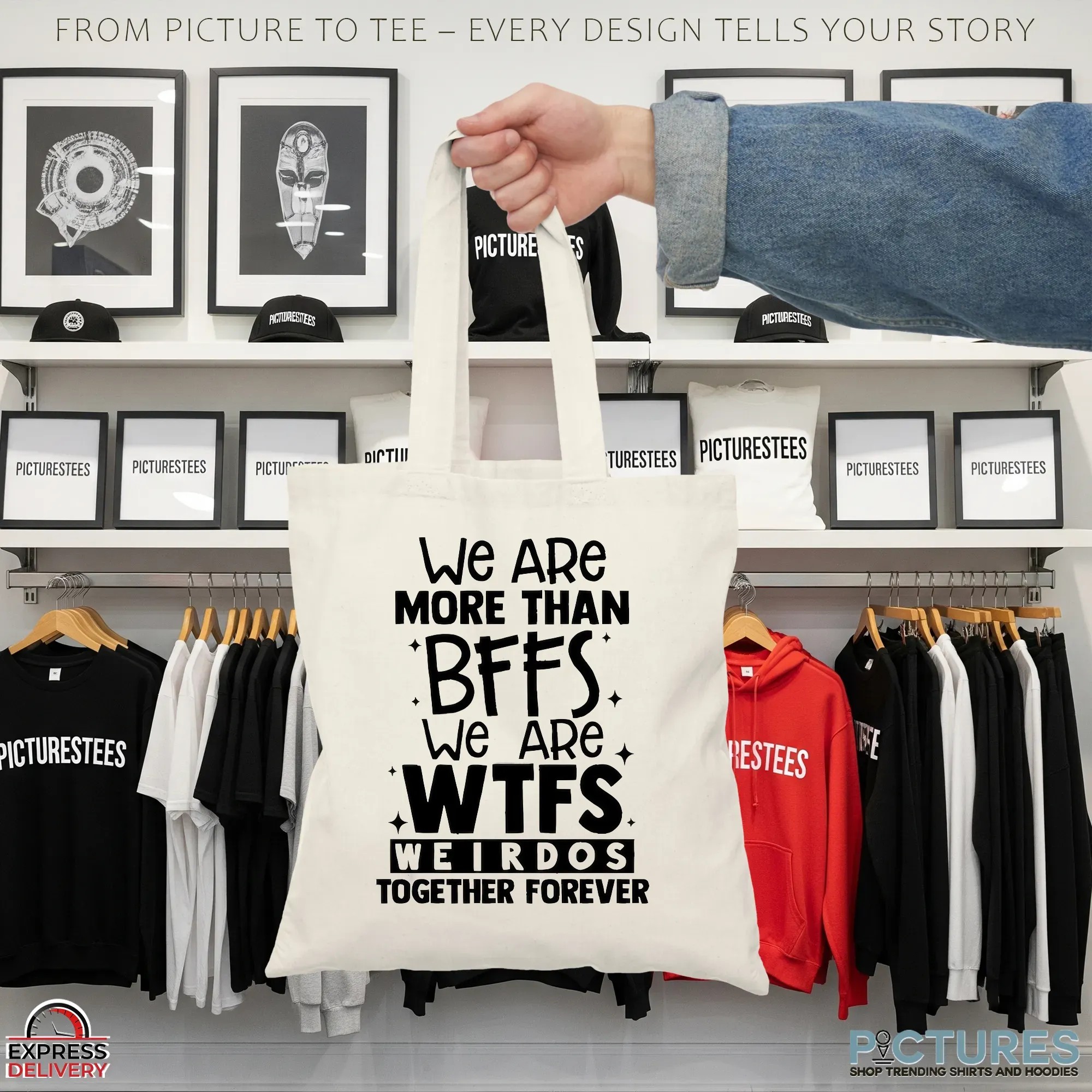 We Are More Than BFFs We Are WTFs Weirdos Together Forever T Shirt