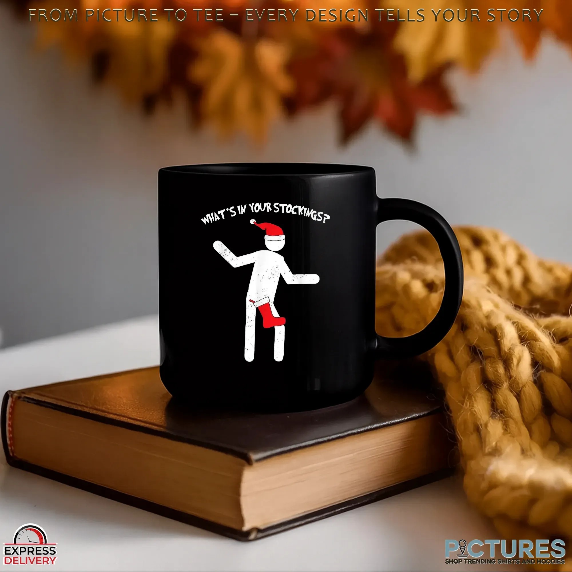 What's In Your Stocking Funny Naughty Christmas T Shirt What's In Your Stocking Funny Naughty Christmas T Shirt