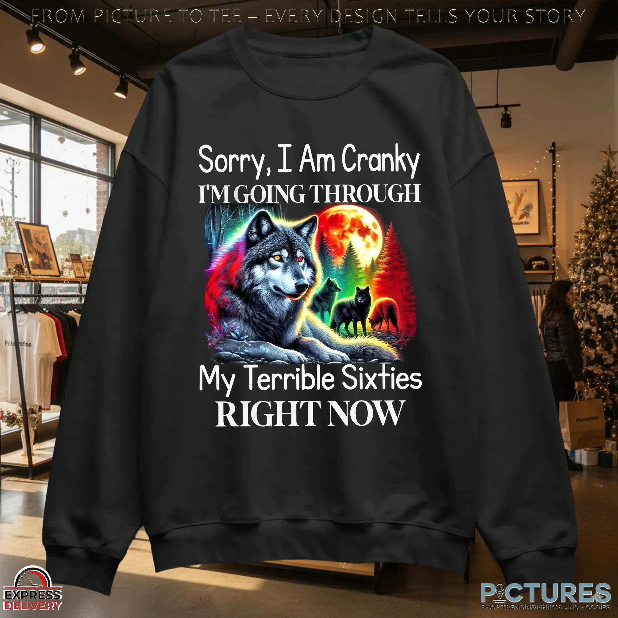 Wolf Sorry I Am Cranky I'm Going Through My Terrible Sixties Right Now T Shirt