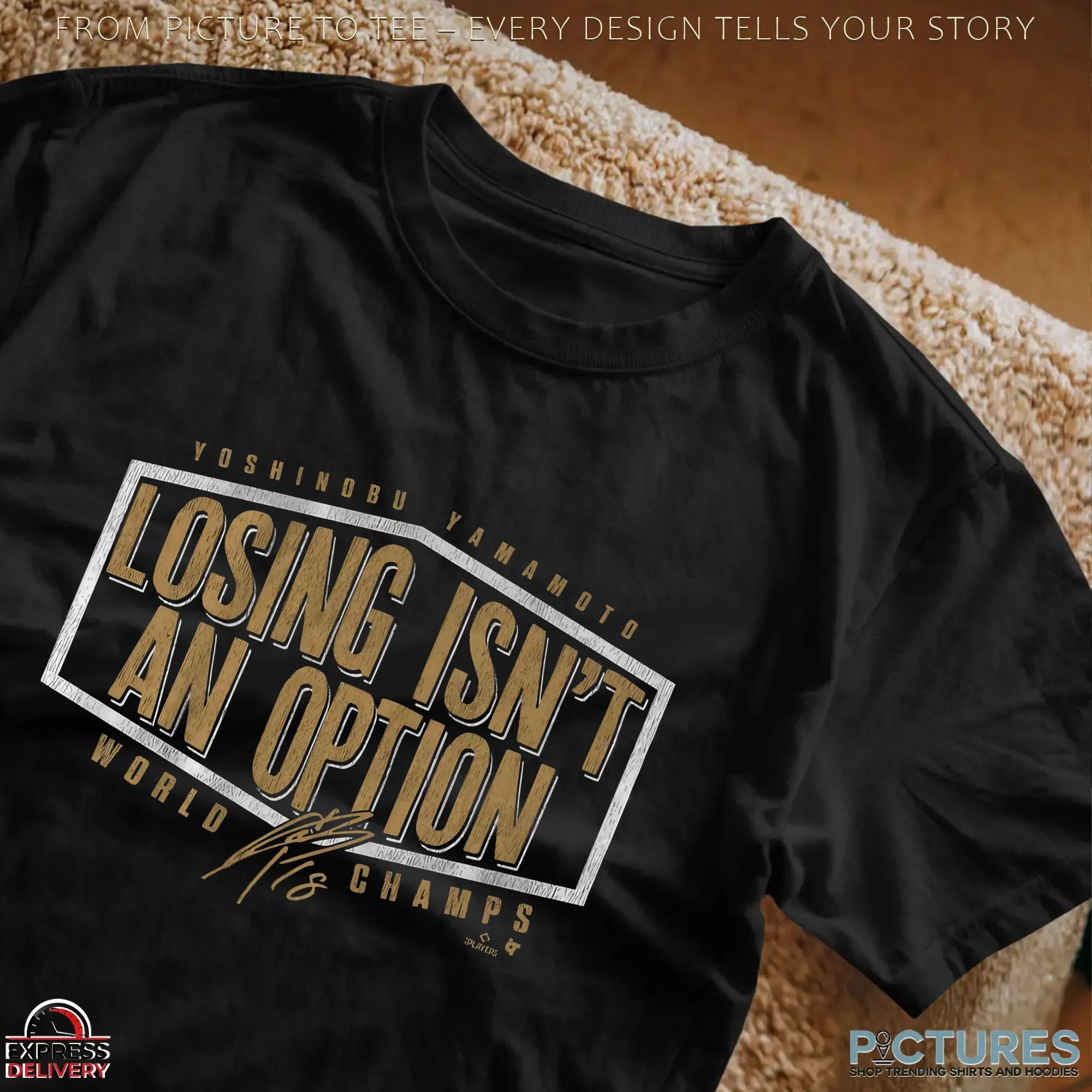 Yoshinobu Yamamoto Losing Isn't An Option LA Dodgers World Champs Edition T Shirt