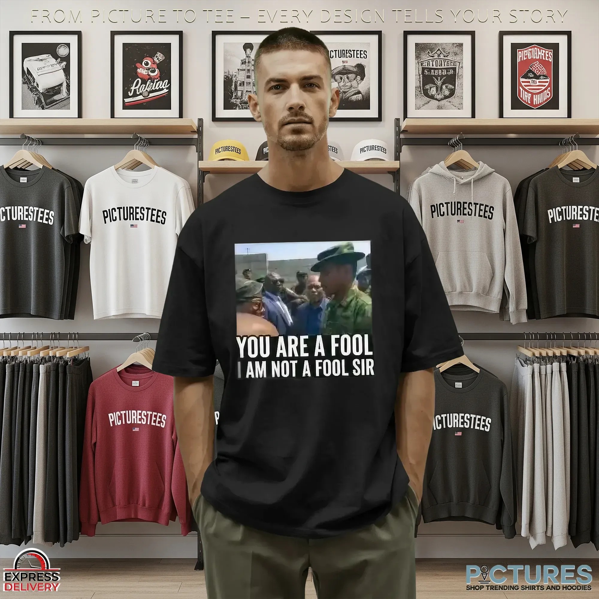 You Are A Fool I Am Not A Fool Sir T Shirt