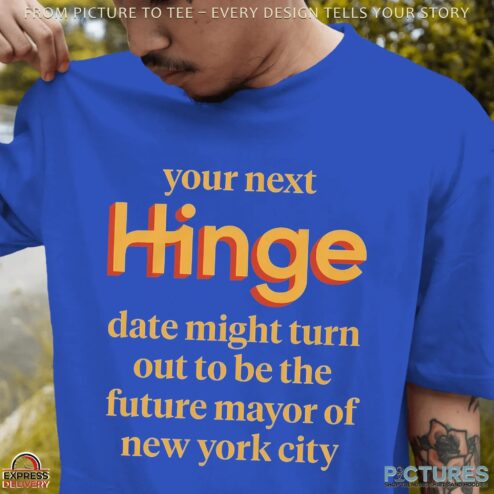 Your Next Date Might Turn Out To Be The Future Mayor Of New York City Zohran Mamdani T Shirt