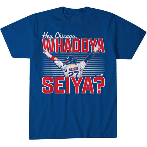 Hey Chicago Whaddya Seiya T-Shirt | Seiya Suzuki Fan Tee