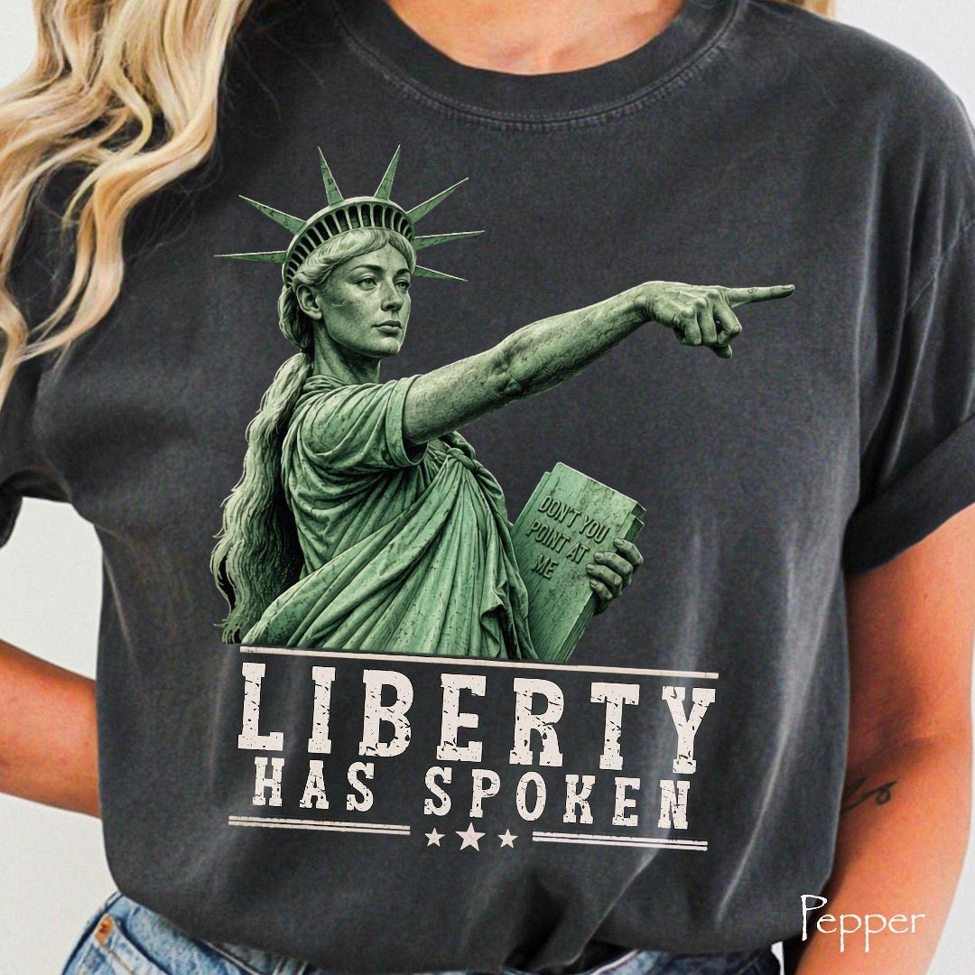 Liberty Has Spoken Statue of Liberty Pointing Shirt - Viral Meme Tee