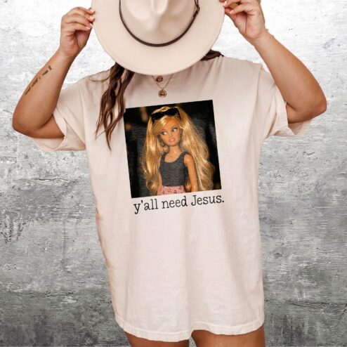 Y'all Need Jesus Tee Funny Sarcastic Doll Shirt Southern Christian Humor Graphic T-Shirt