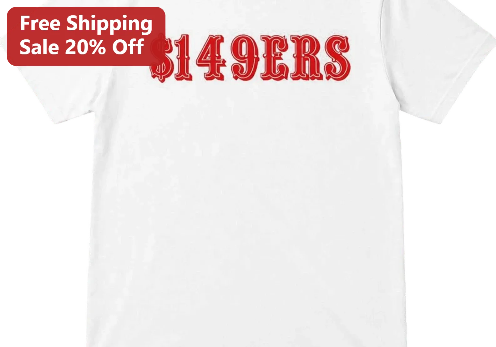 $149ERS San Francisco Football Parody Tee, Funny 49ers Fan Gift