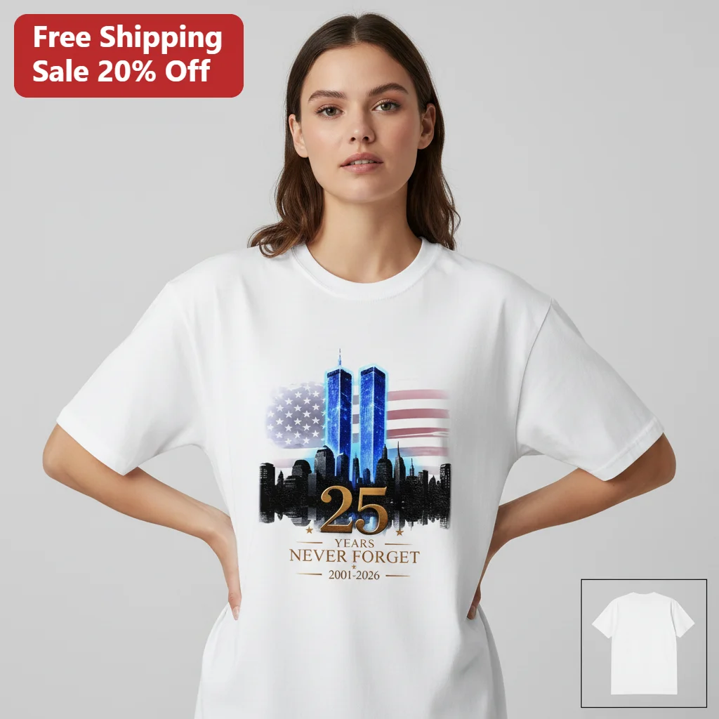 25 Years Never Forget 2001-2026 Tee, 9/11 25th Anniversary Twin Towers Memorial Shirt Gift for Patriotic Americans