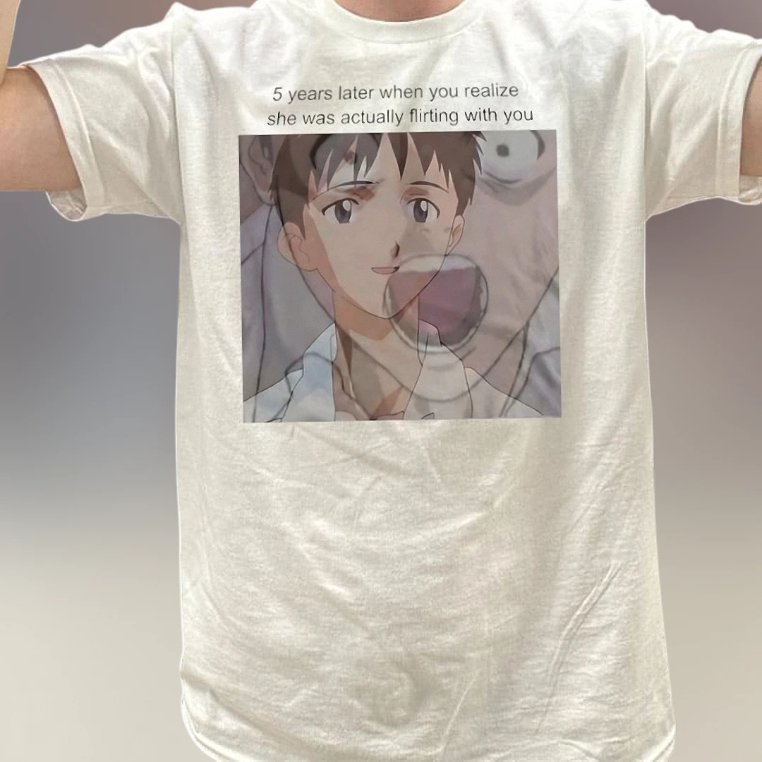 5 Years Later When You Realize She Was Flirting Meme Tee, Shinji Anime Graphic Shirt