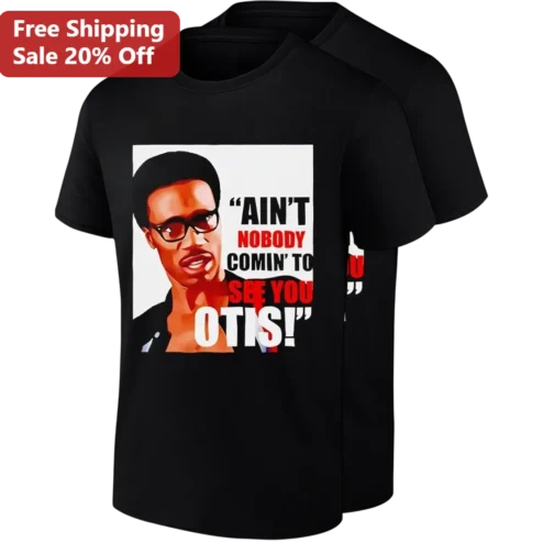 Ain't Nobody Comin' To See You Otis Tee, The Temptations Movie Quote Shirt, Otis Williams Classic Black Cinema Graphic Tee Gift