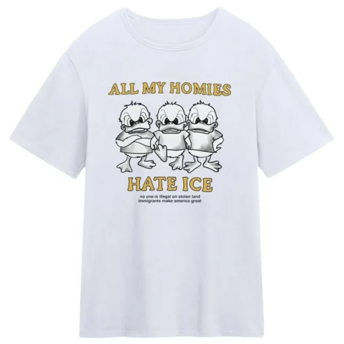 All My Homies Hate ICE Tee No One Is Illegal on Stolen Land Political Activist Graphic T-Shirt