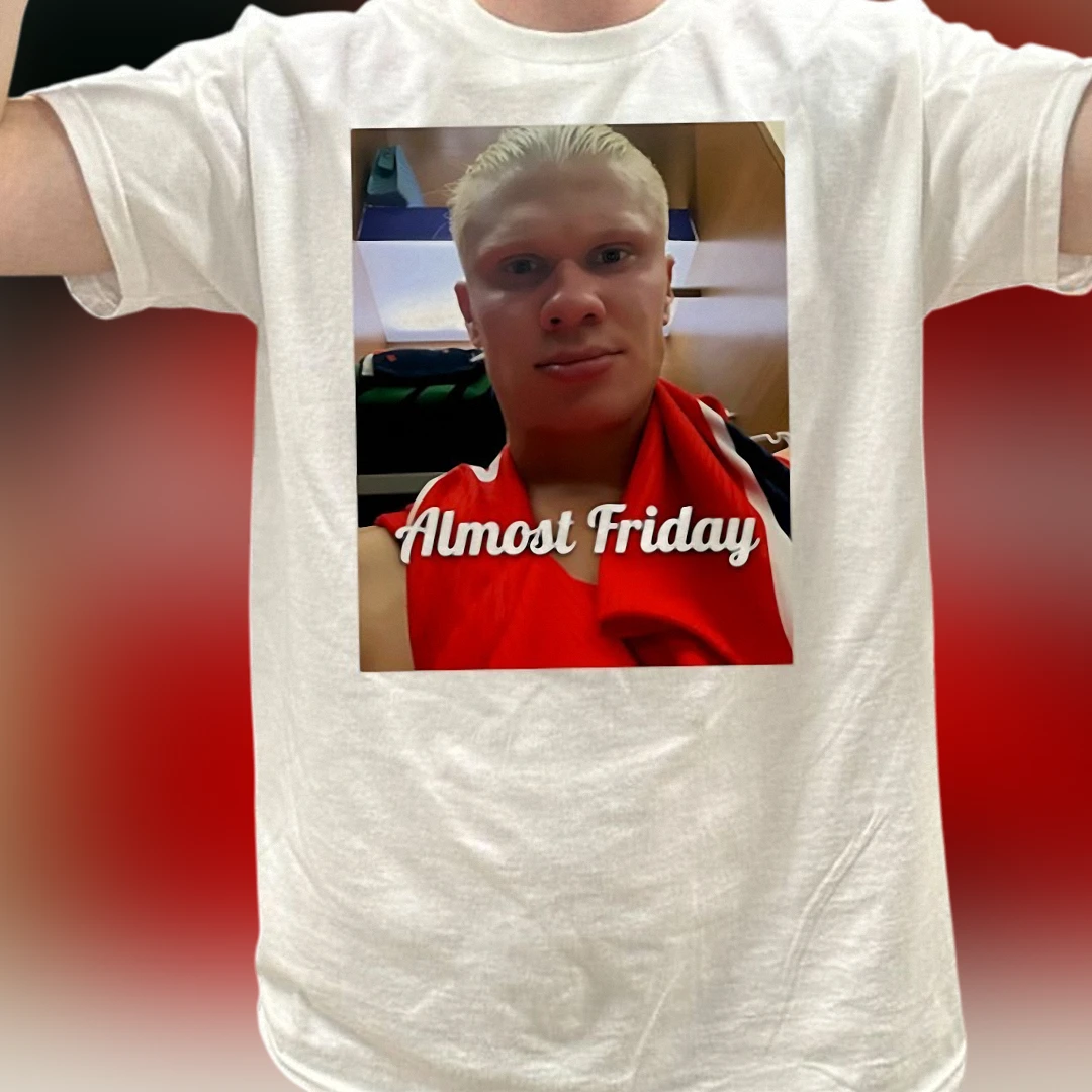 Almost Friday Tee Erling Haaland Soccer Meme Graphic Shirt