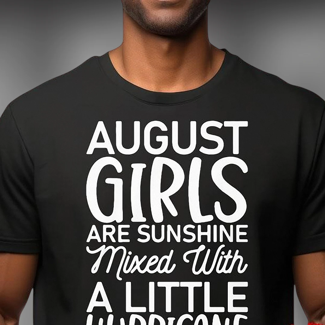 August Girls Are Sunshine Mixed With A Little Hurricane Tee, August Birthday Gift Shirt for Women